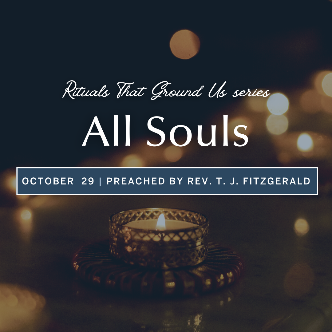 10.29.23 Sermon: All Souls - Rev. T. J. FitzGerald