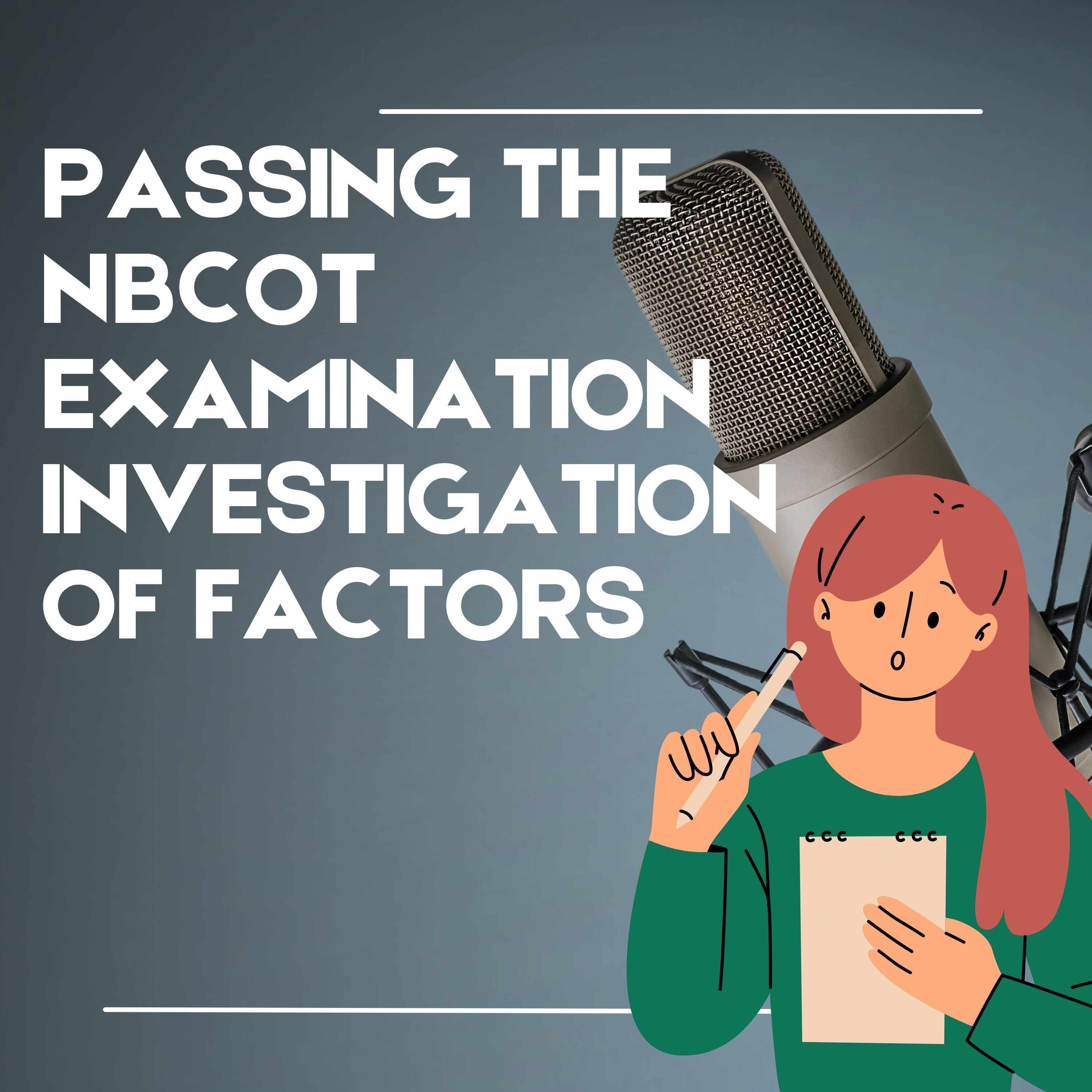 Passing the NBCOT Examination Investigation of Factors