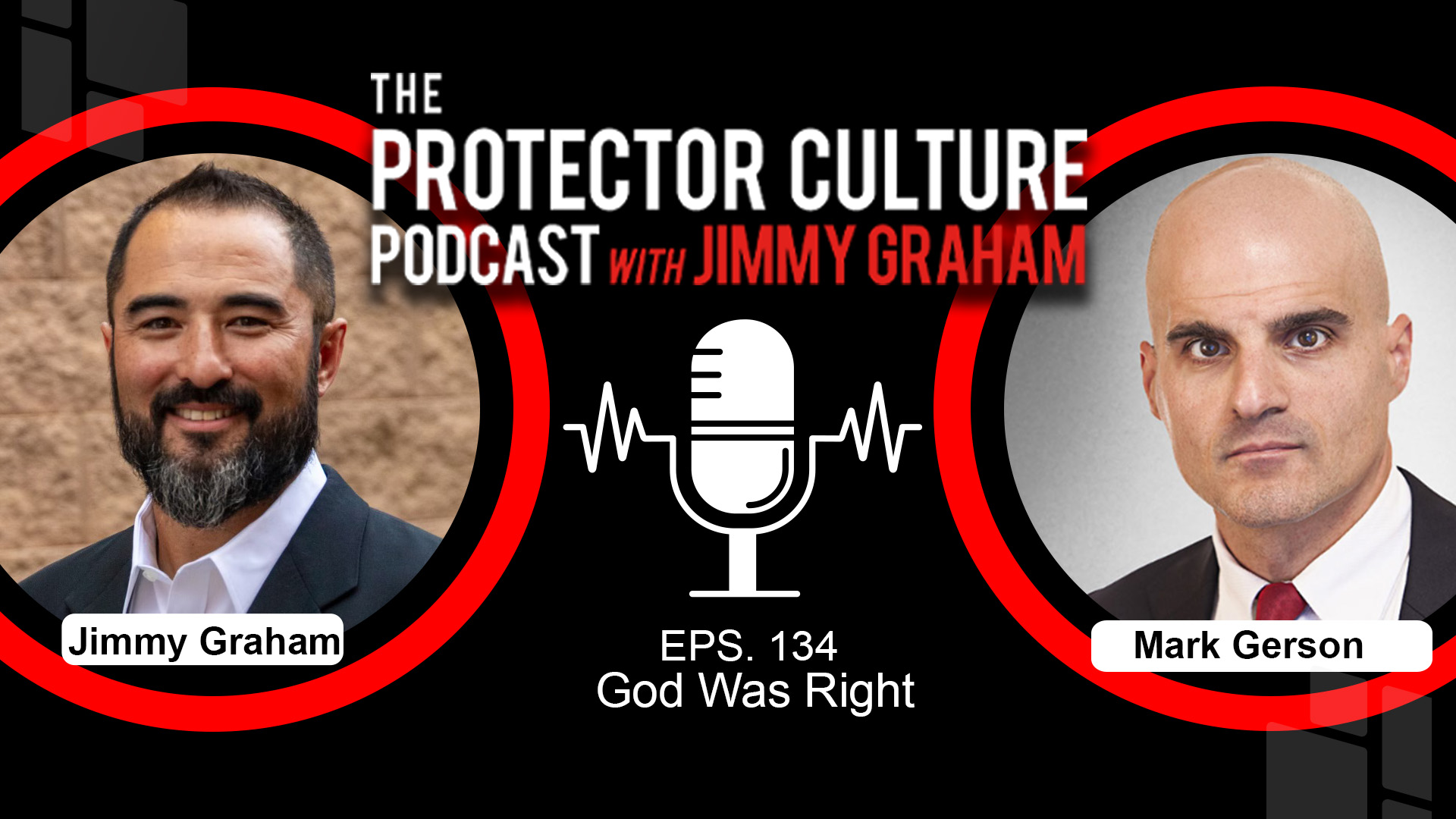 The Protector Culture Podcast with Jimmy Graham Ep. 134: God Was Right