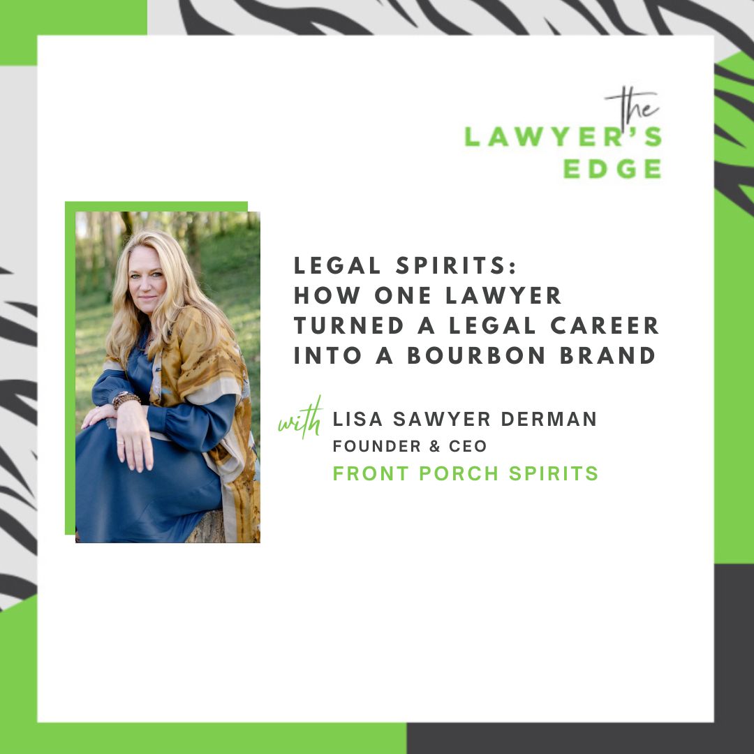Lisa Sawyer Derman | Legal Spirits: How One Lawyer Turned a Legal Career into a Bourbon Brand