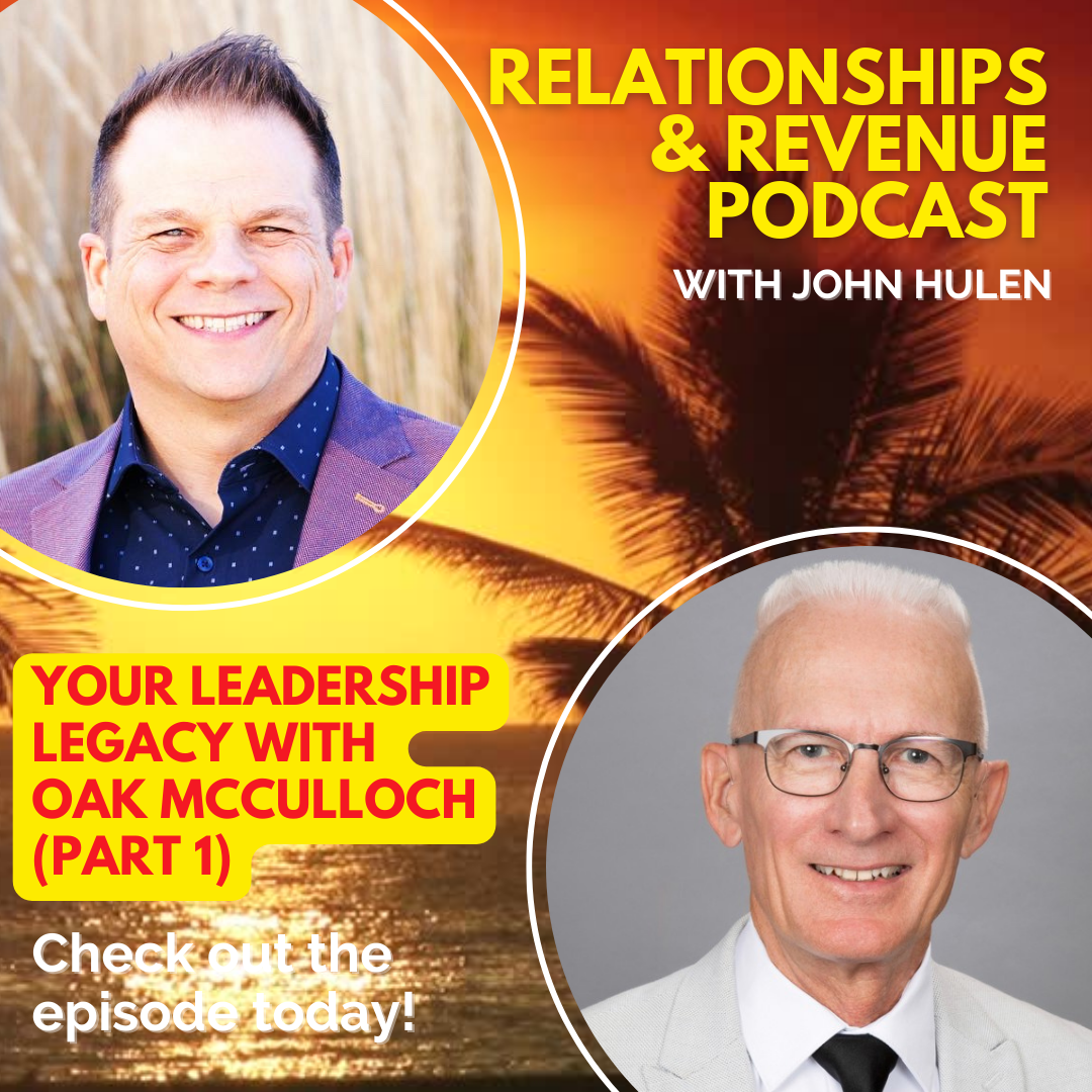 Episode 198 Your Leadership Legacy with Oakland McCulloch (Part 1)