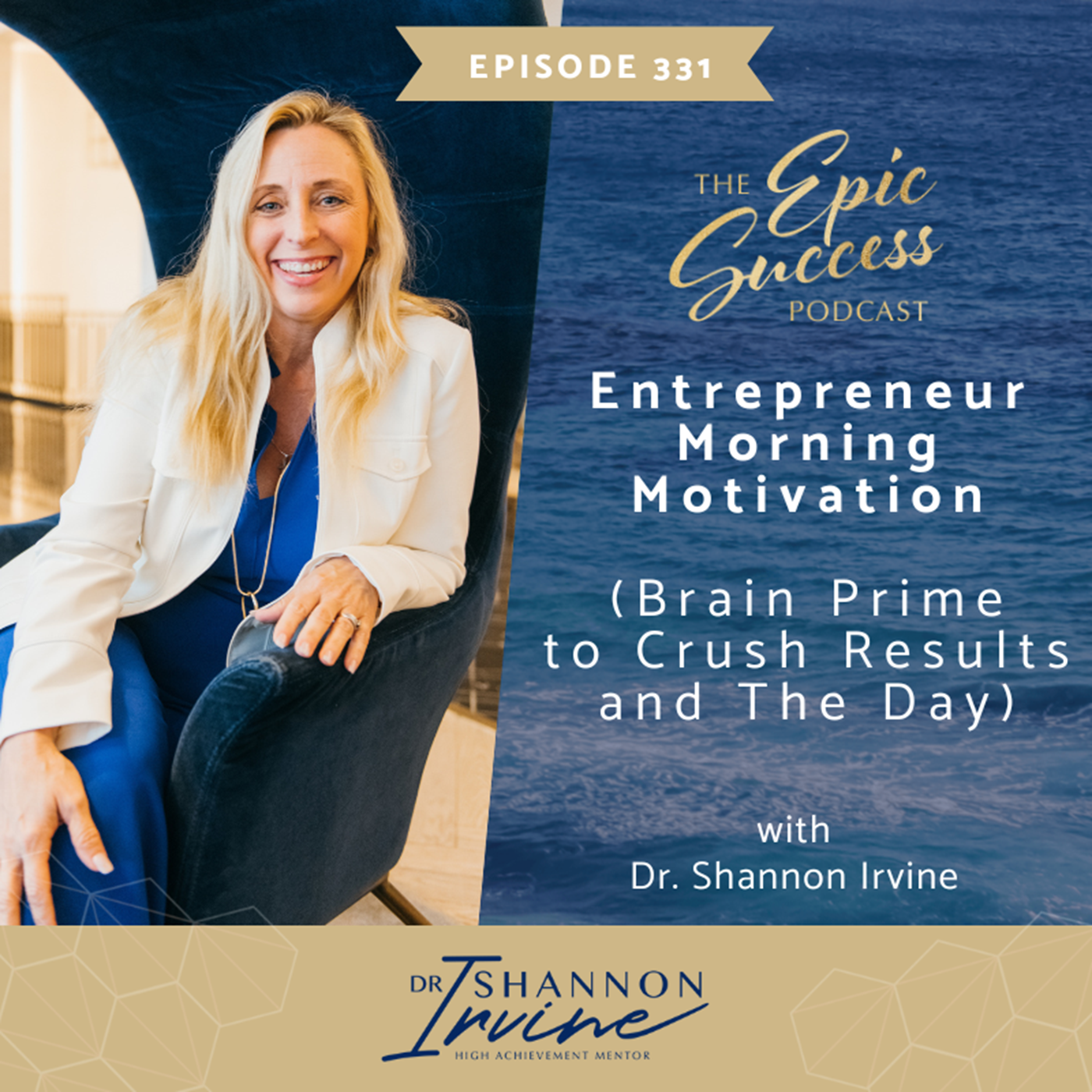 Entrepreneur Morning Motivation - Brain Prime to Crush results and the day with Dr. Shannon Irvine