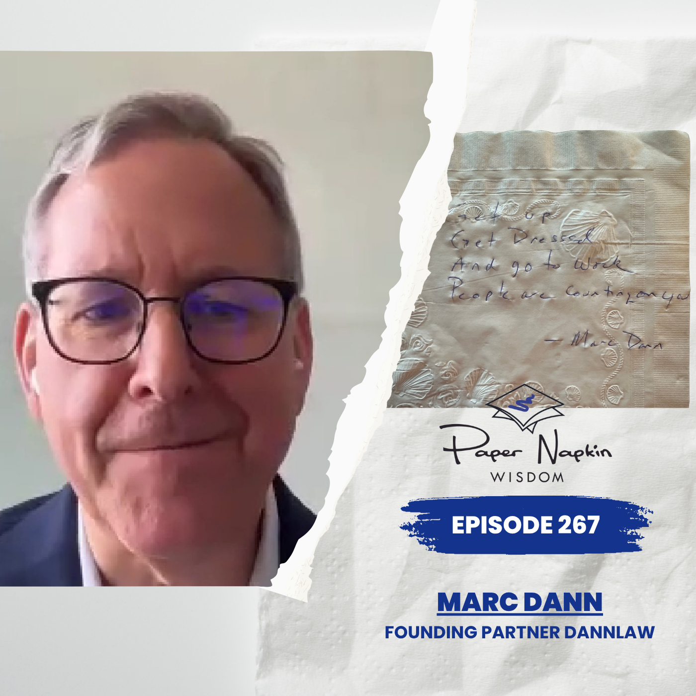 EP 267 - Get Up. Get Dressed. People Are Counting on You – Marc Dann | Paper Napkin Wisdom