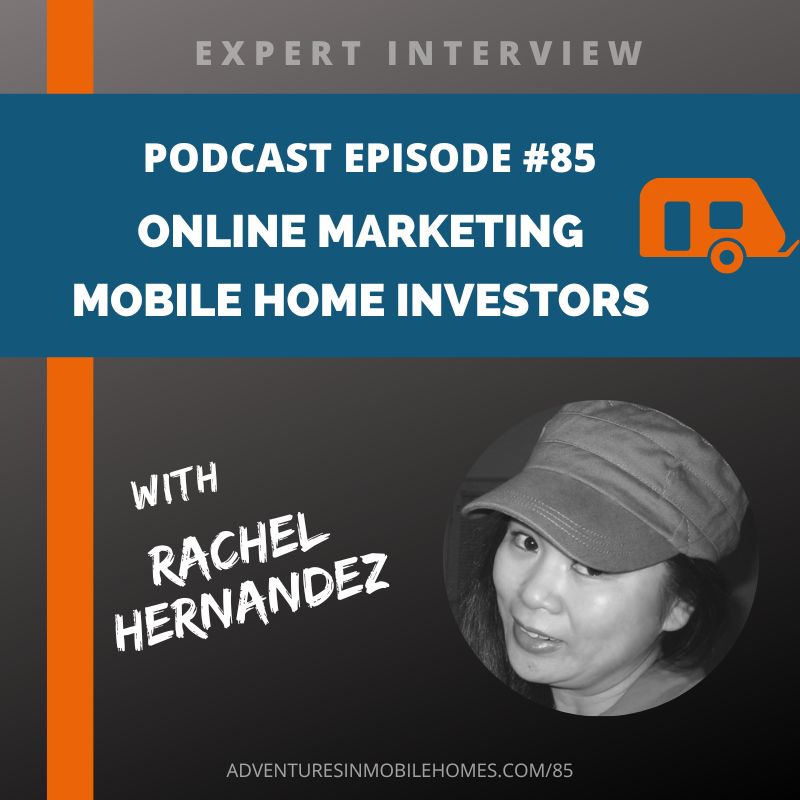 #85: Online Marketing and Content Creation for Mobile Home Investors