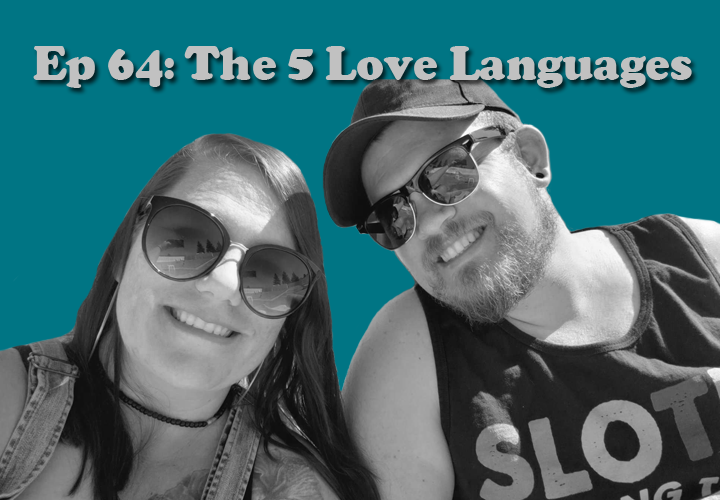 Episode 64 - The 5 Love Languages