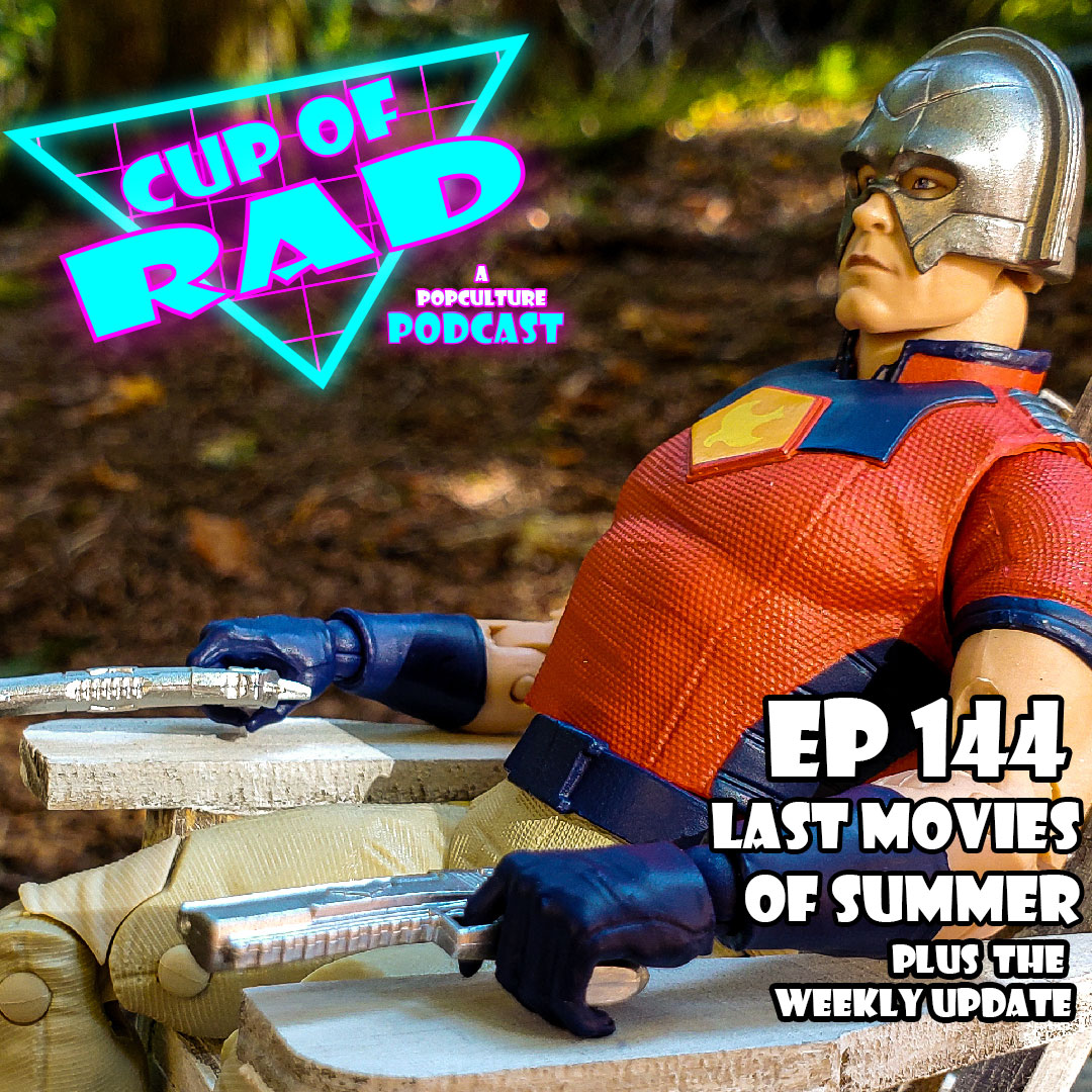 Ep. 144 - The Last Movies of Summer