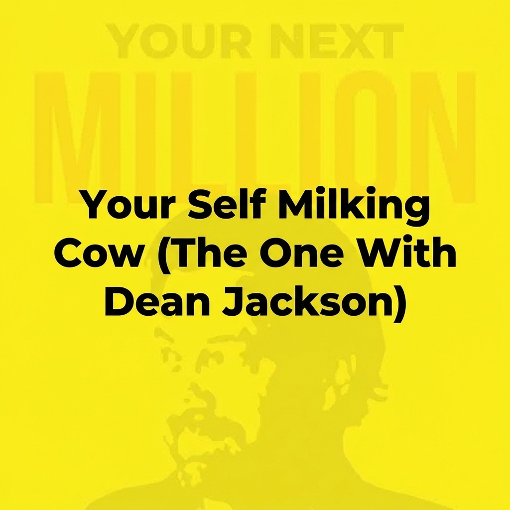 Your Self Milking Cow (The One With Dean Jackson)
