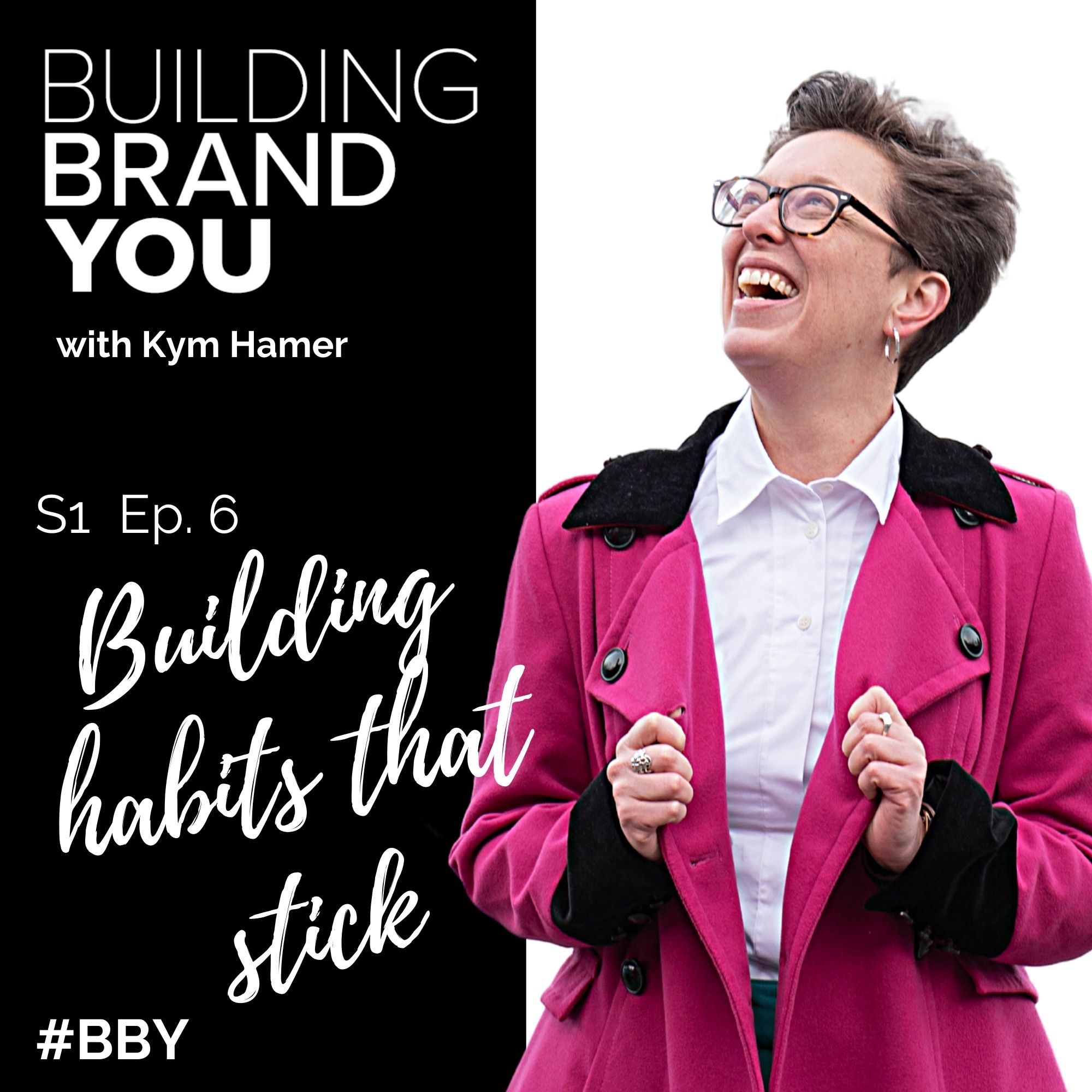 BBY Show S1 Ep 6: How to Build Habits that Stick