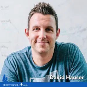 Ep 505 Inside the Mind of an Acquirer: Why David Hauser Walked Away After a $175M Exit to Become a Disciplined Buyer
