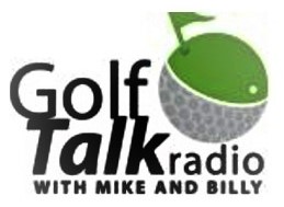 Golf Talk Radio with Mike & Billy Podcasts