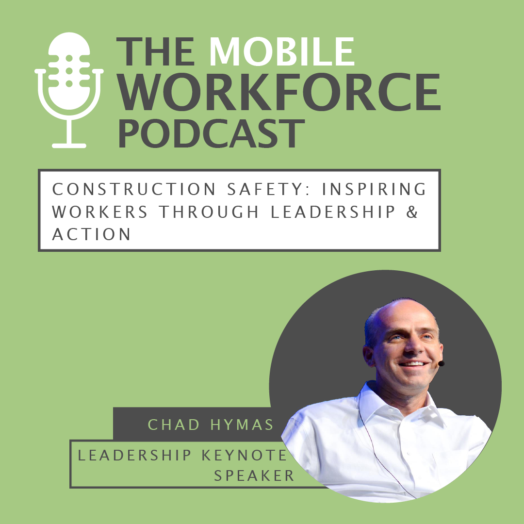 33. Construction Safety: Inspiring Workers Through Leadership & Action with Chad Hymas