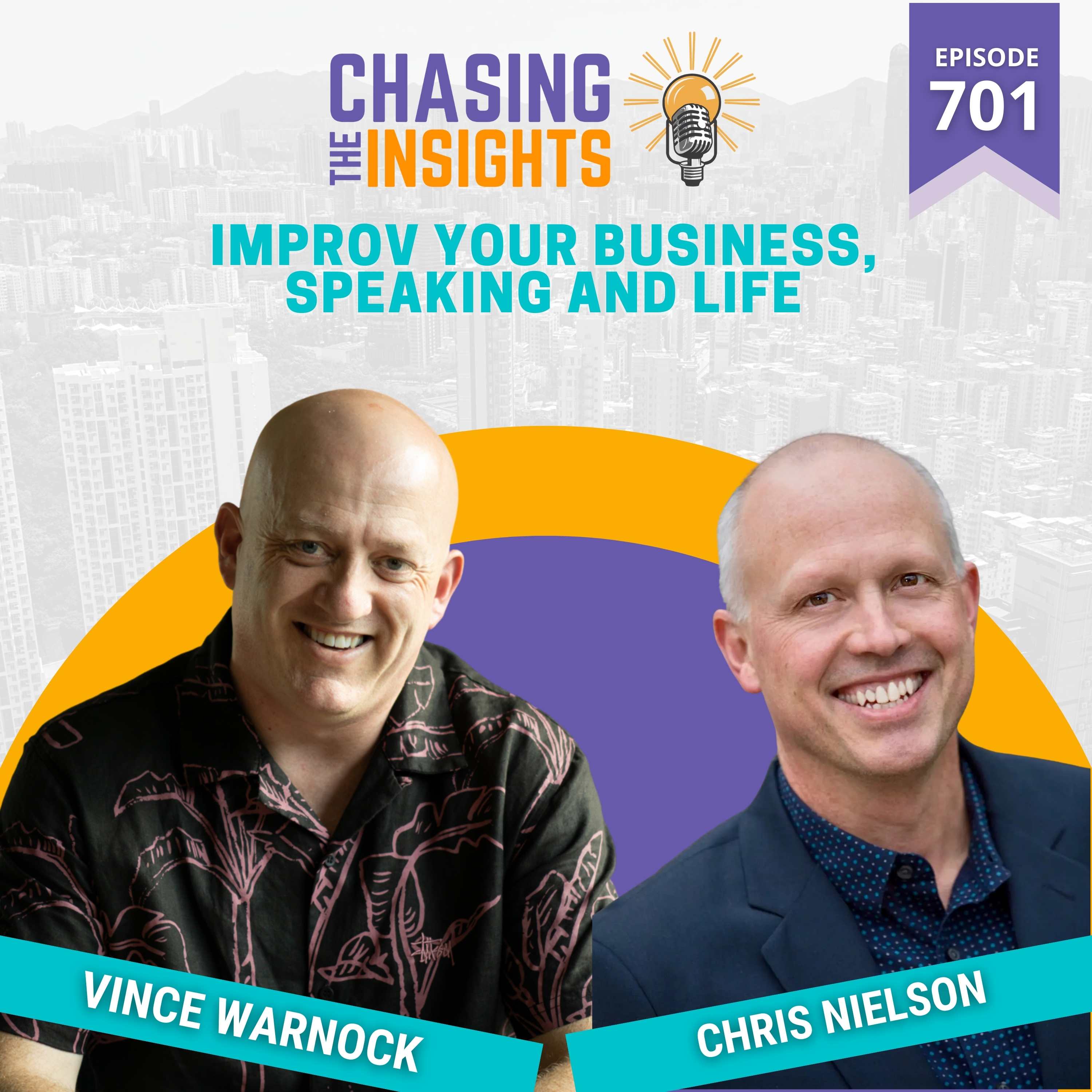 EP701 - Chris Nielson on how to Improv your Business, Speaking and Life