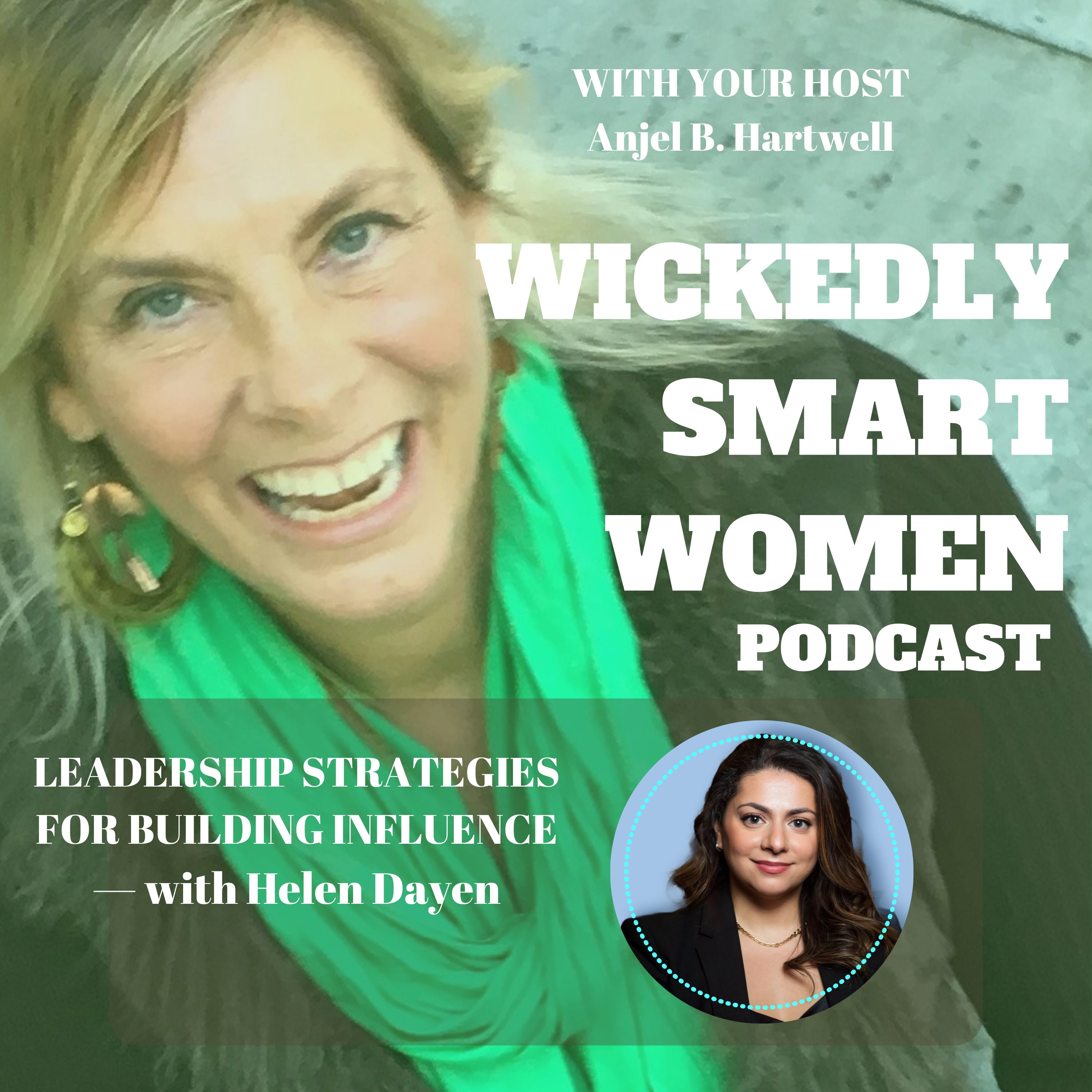 Leadership Strategies for Building Influence—with Helen Dayen- EP260