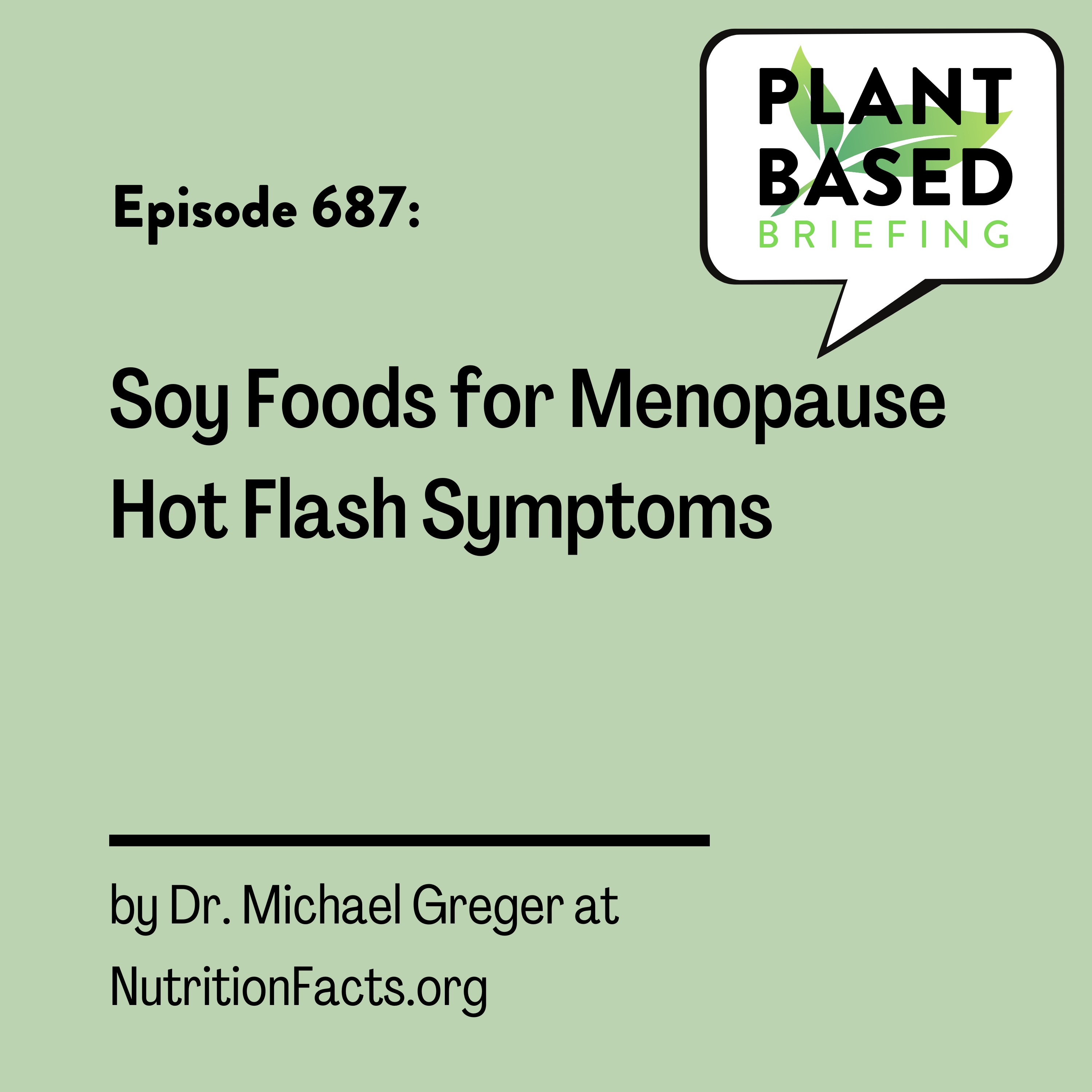 687: Soy Foods for Menopause Hot Flash Symptoms by Dr. Michael Greger at NutritionFacts.org