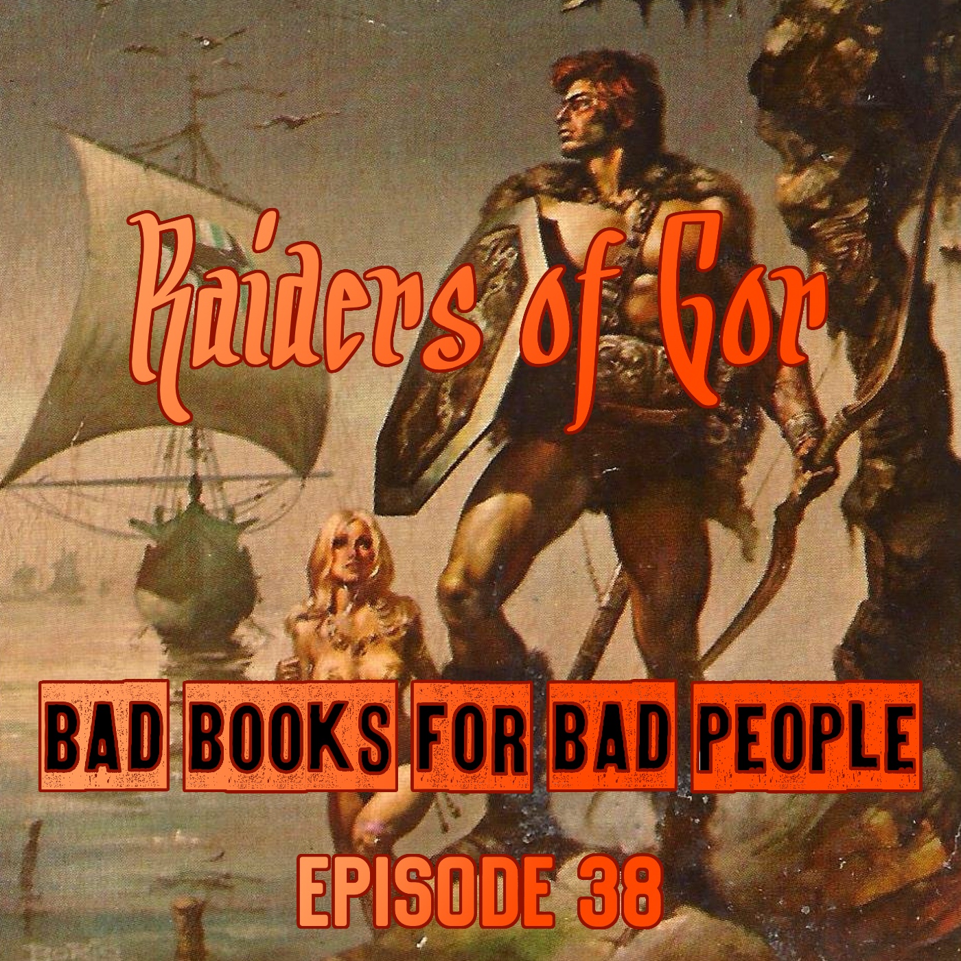 Episode 38: Raiders of Gor - Home Stone is where the heart is