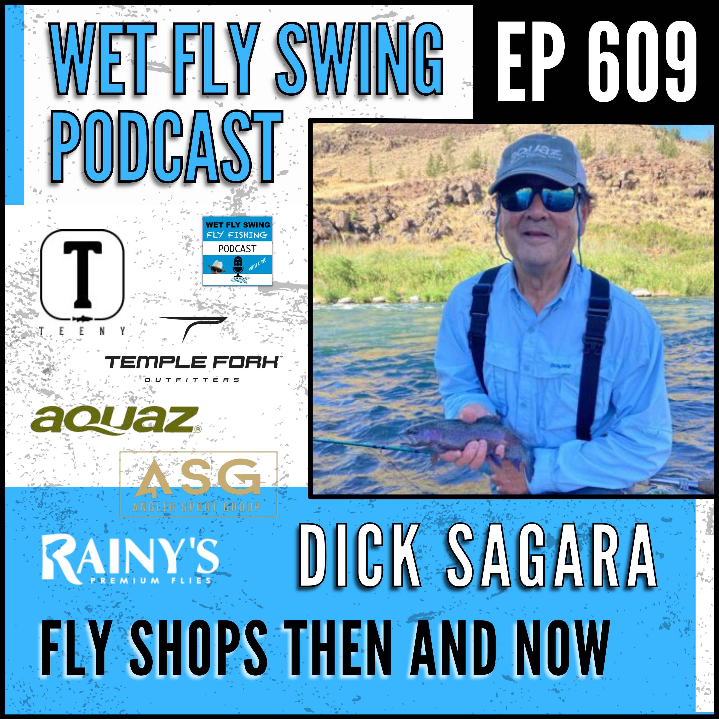Fly Shops Then and Now: Insights from a Veteran Fly Fishing Rep with Dick Sagara