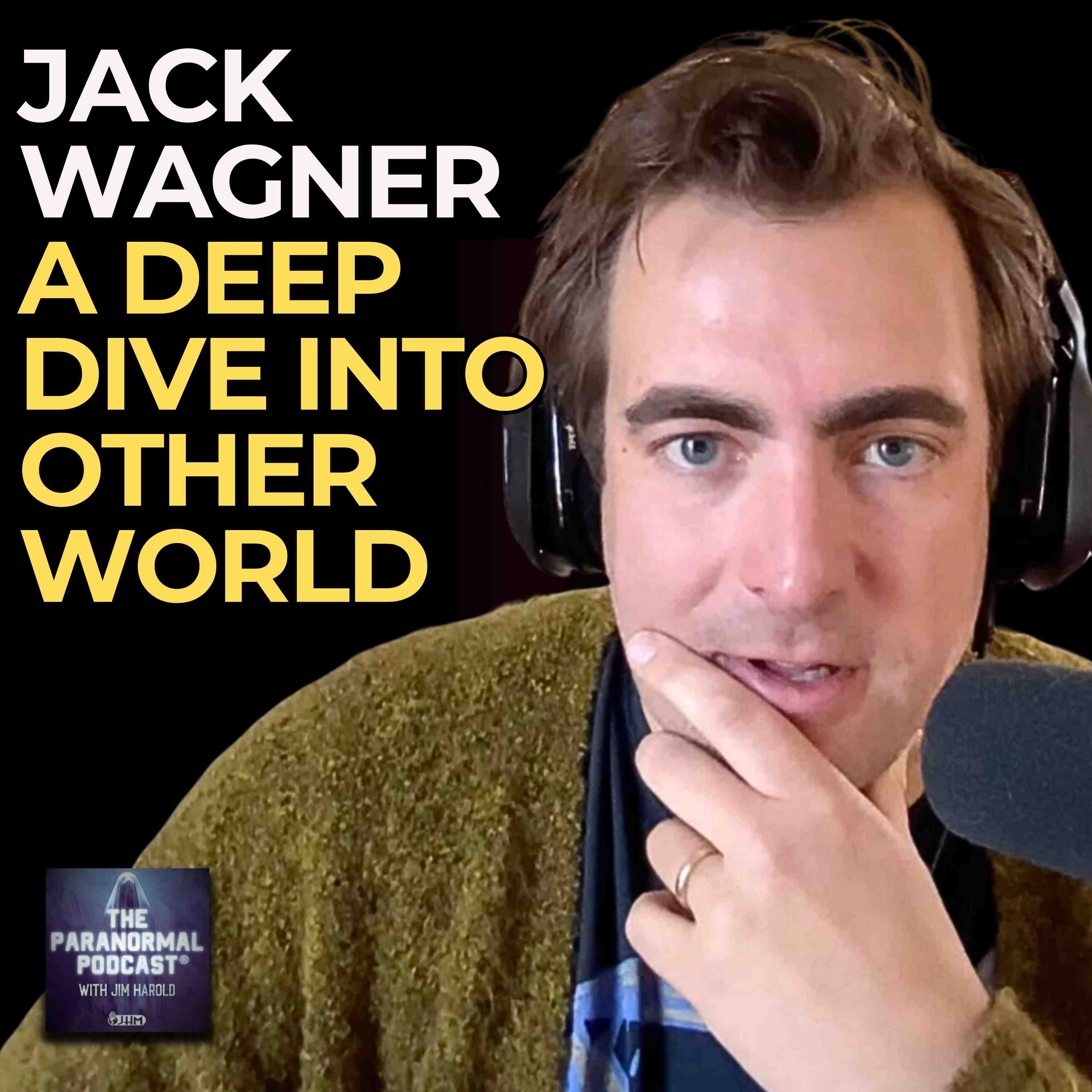 Jack Wagner - A Deep Dive Into Otherworld - The Paranormal Podcast 820