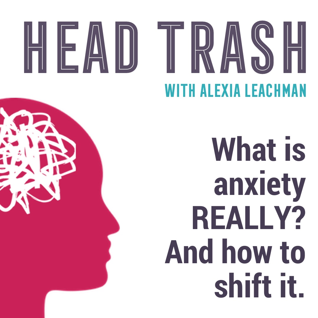 The Head Trash + Healing Show with Alexia Leachman