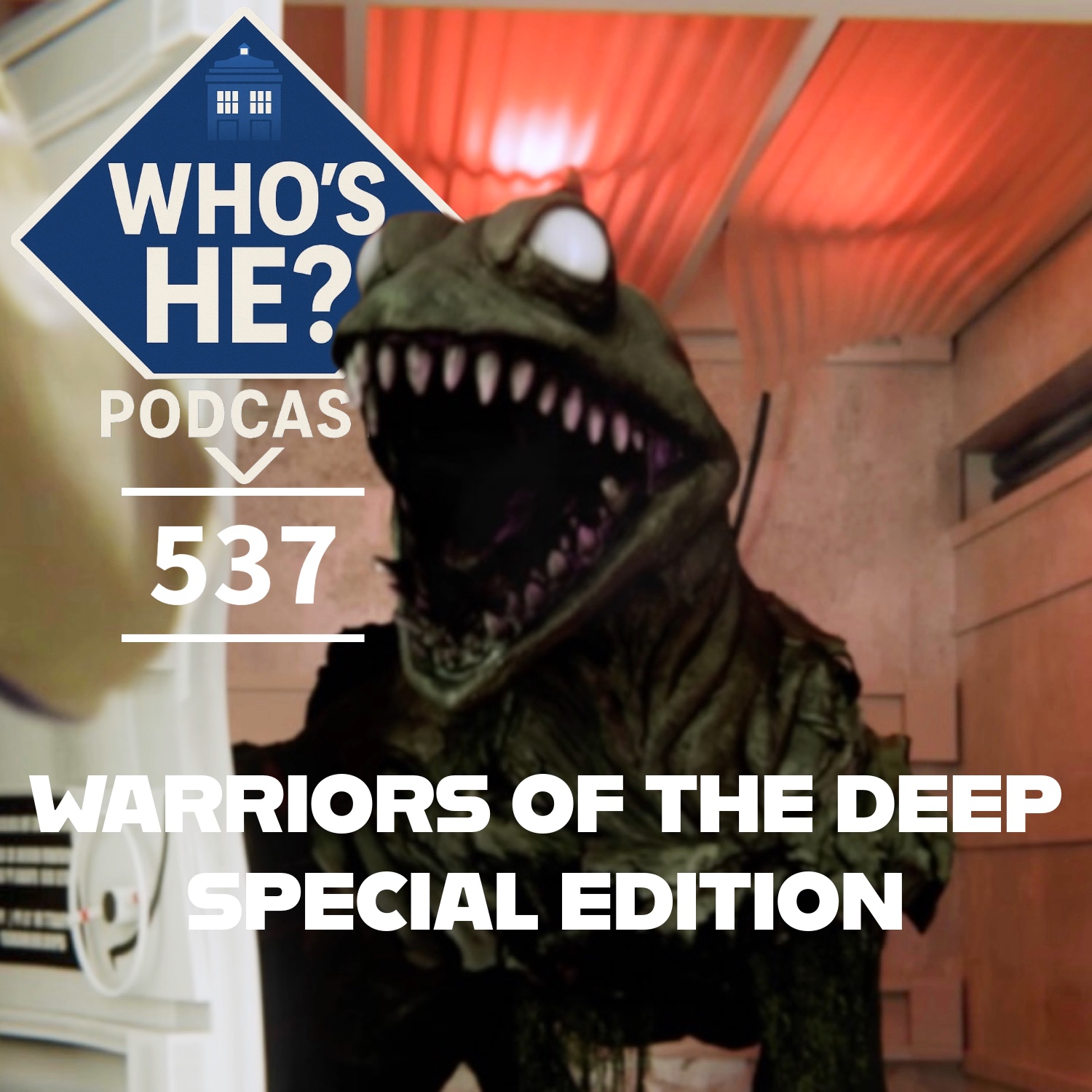 Who's He? Podcast 537 | Warriors Of The Deep - Special Edition
