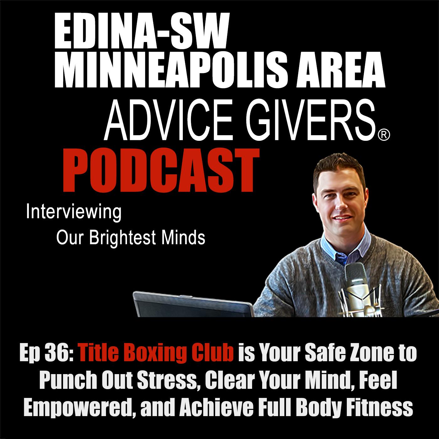 Ep 36: Title Boxing Club is Your Safe Zone to Punch Out Stress, Clear Your Mind, Feel Empowered and Achieve Full Body Fitness