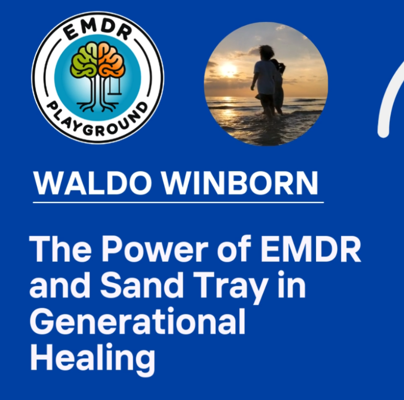115: The Power of EMDR and Sand Tray in Generational Healing with Waldo Winborn 115: The Power of EMDR and Sand Tray in Generational Healing with Waldo Winborn