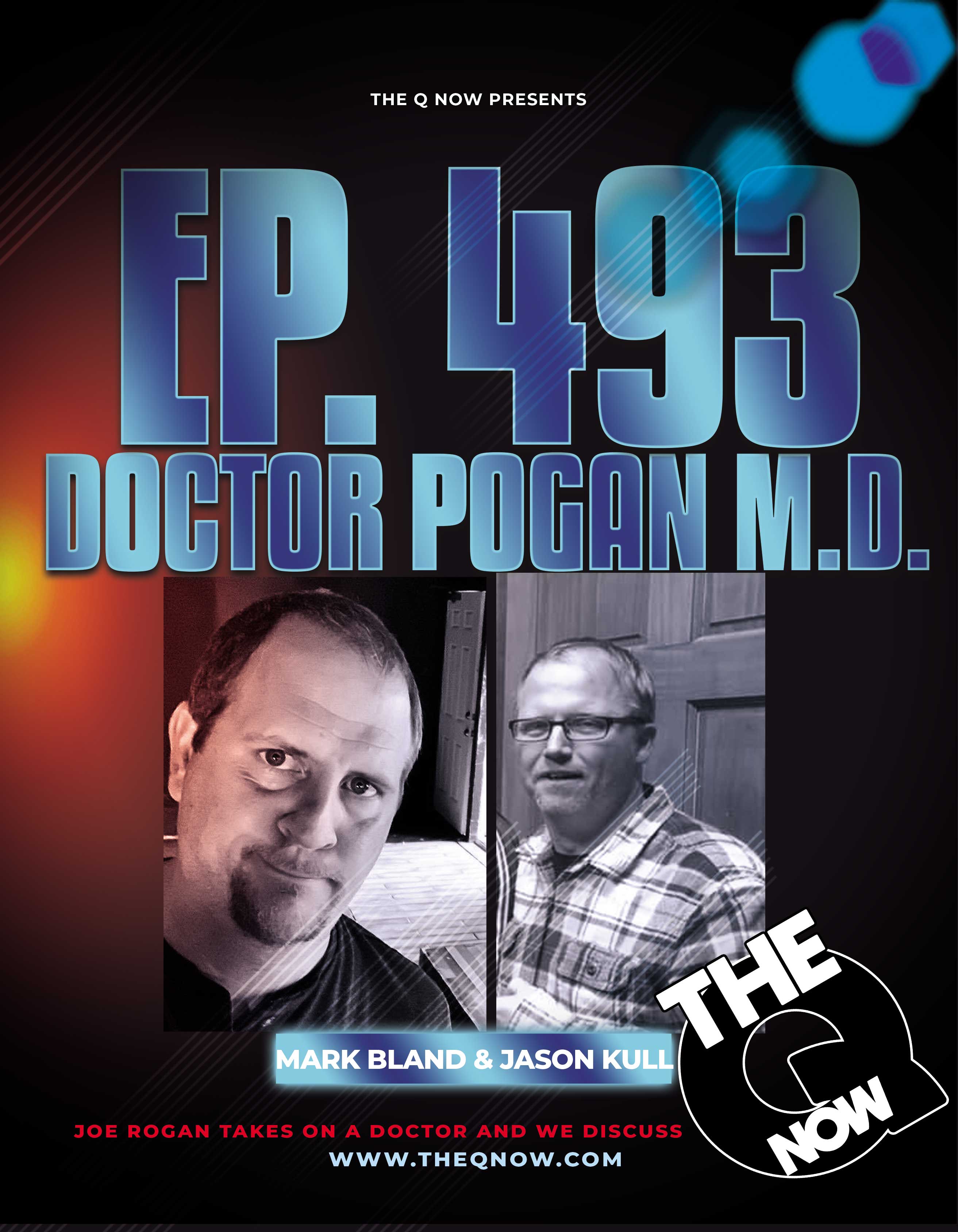 The Q - 493 - Doctor Pogan MD