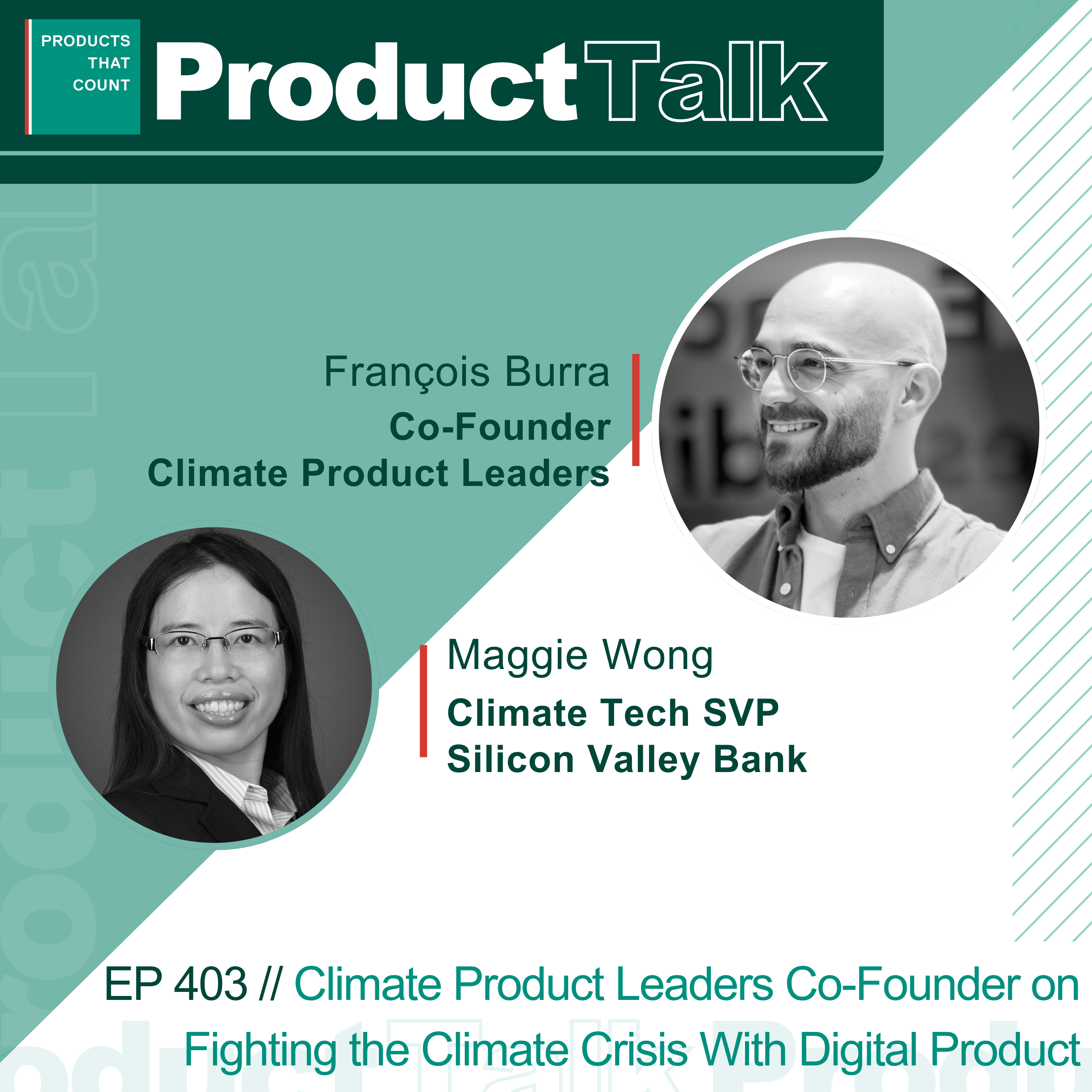 EP 403 - Climate Product Leaders Co-Founder on Fighting the Climate Crisis With Digital Product