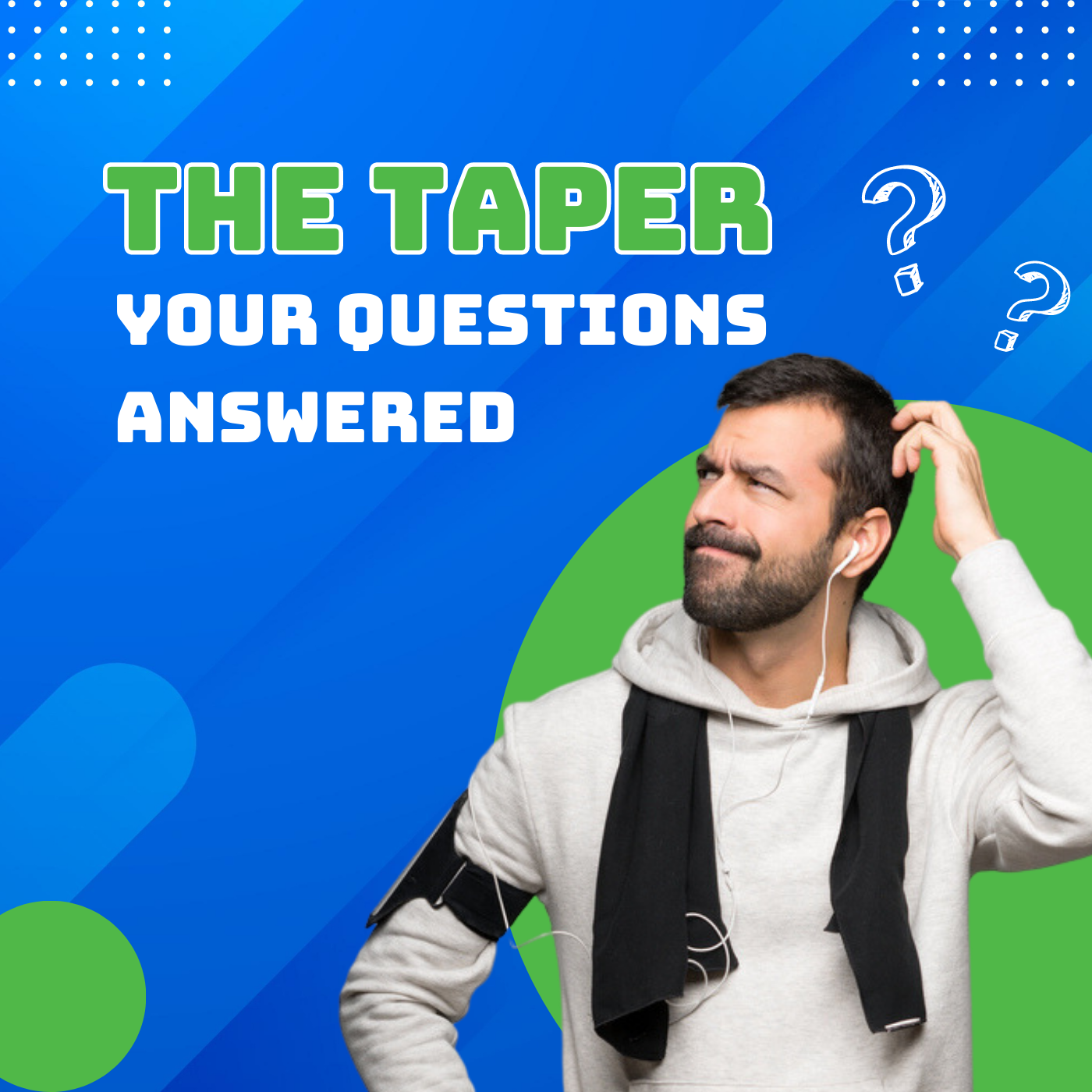 Your Tapering Questions Answered