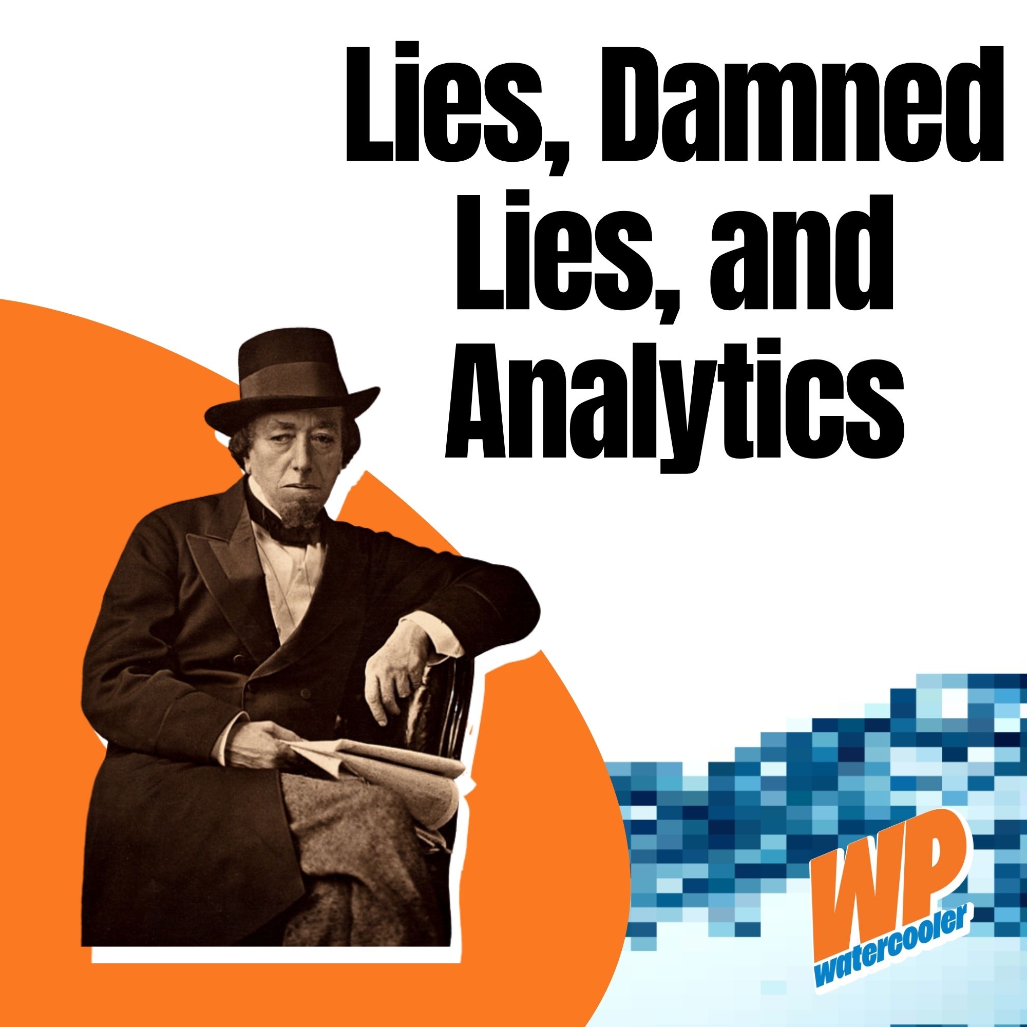 EP481 – Lies, Damned Lies, and Analytics