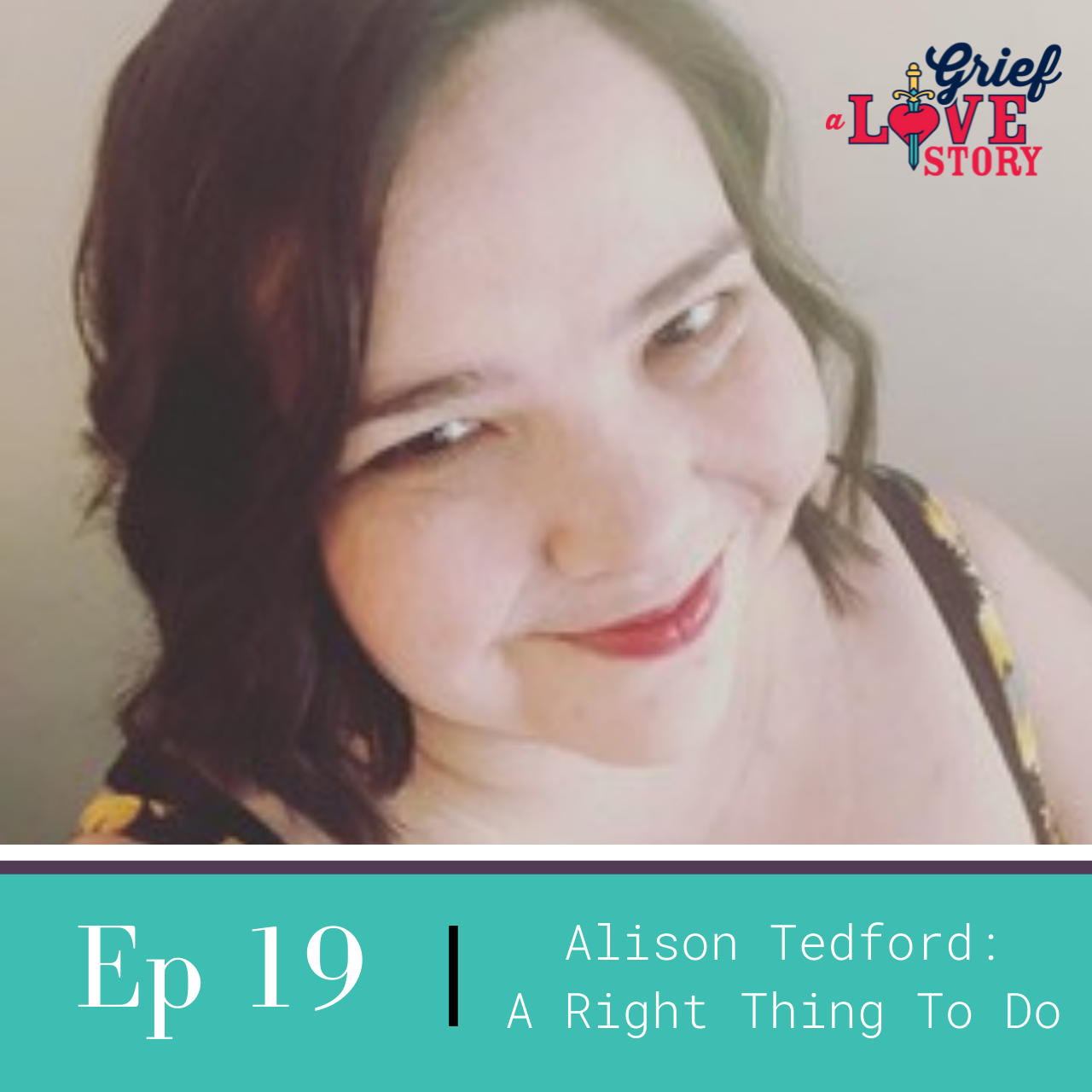 Grief: A Love Story - the podcast
