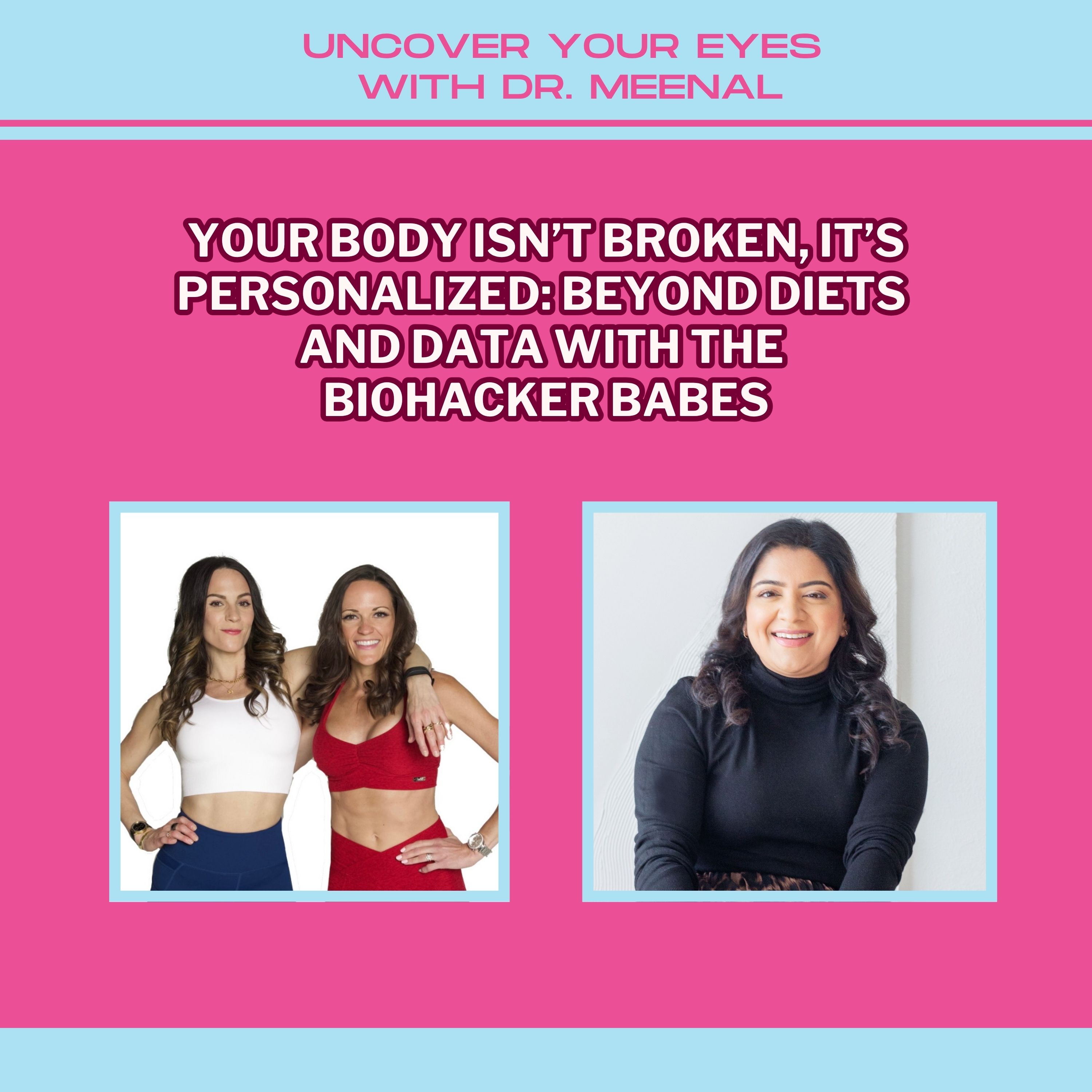 Your Body Isn’t Broken, It’s Personalized: Beyond Diets And Data With The Biohacker Babes