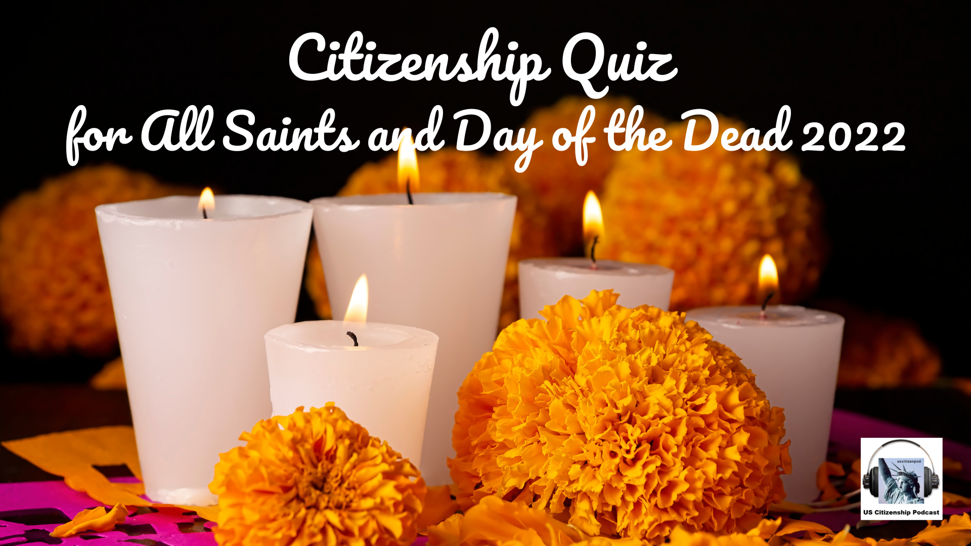 Citizenship Quiz for All Saints and Day of the Dead 2022