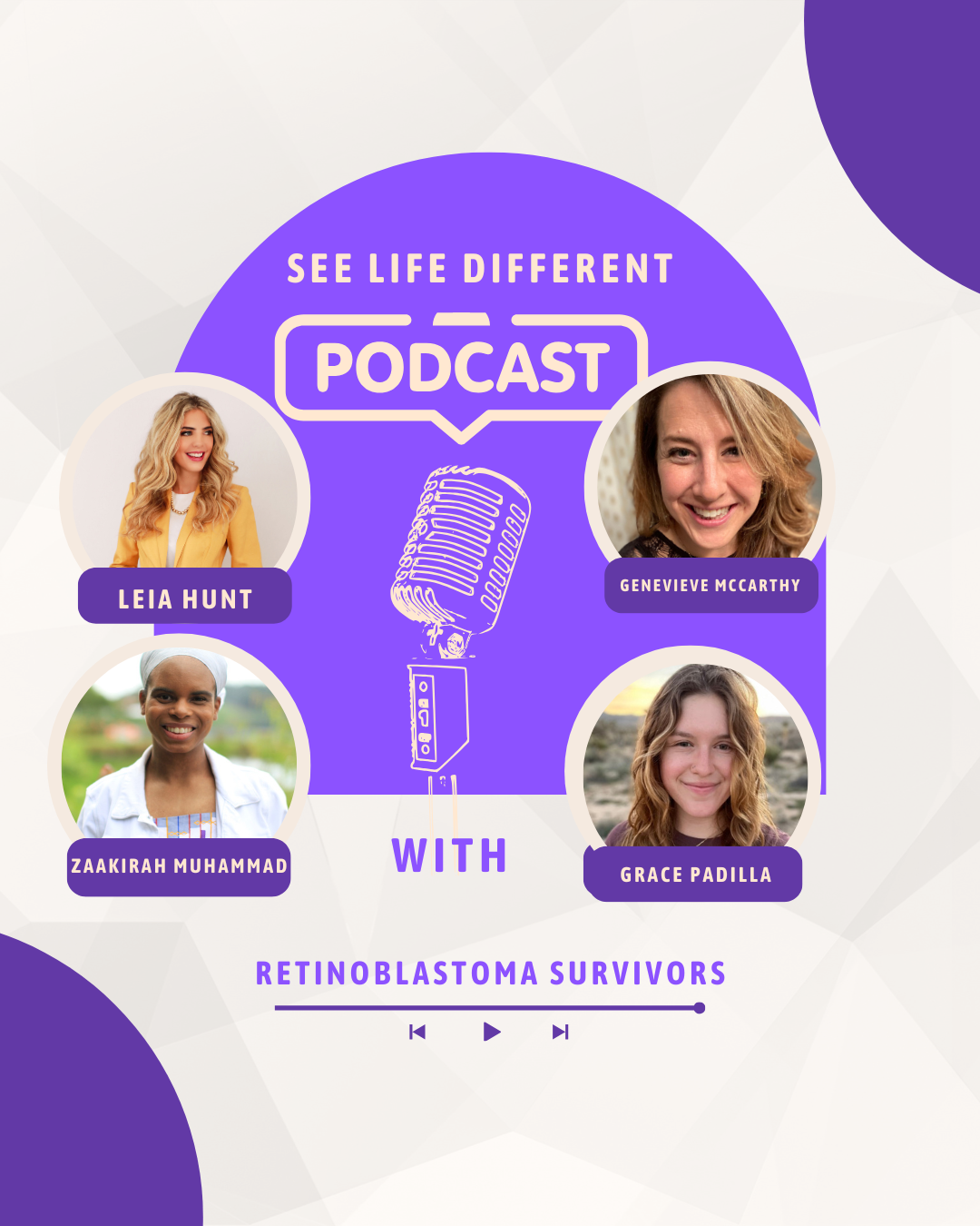Retinoblastoma Advocacy, Support, and Survivorship with Leia Hunt, Grace Padilla, and Genevieve McCarthy