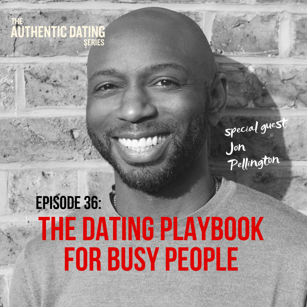 EP36: The Dating Playbook For Busy People