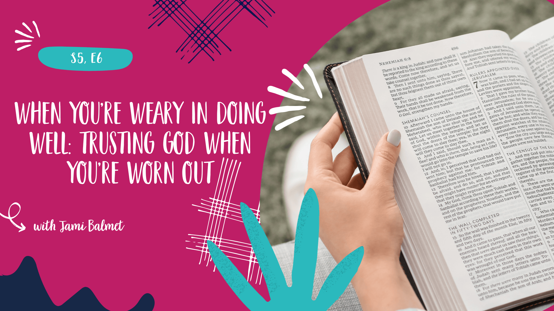 When You’re Weary in Doing Well: Trusting God When You’re Worn Out - S5, E6