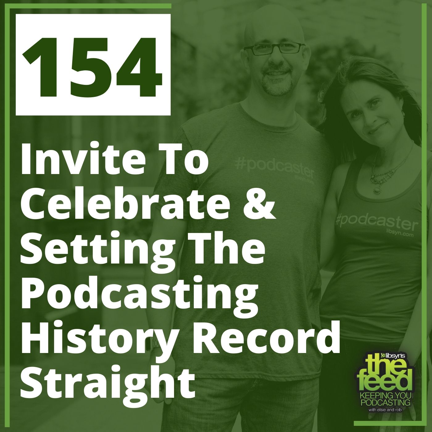 154 Invite To Celebrate And Setting The Podcasting History Record Straight