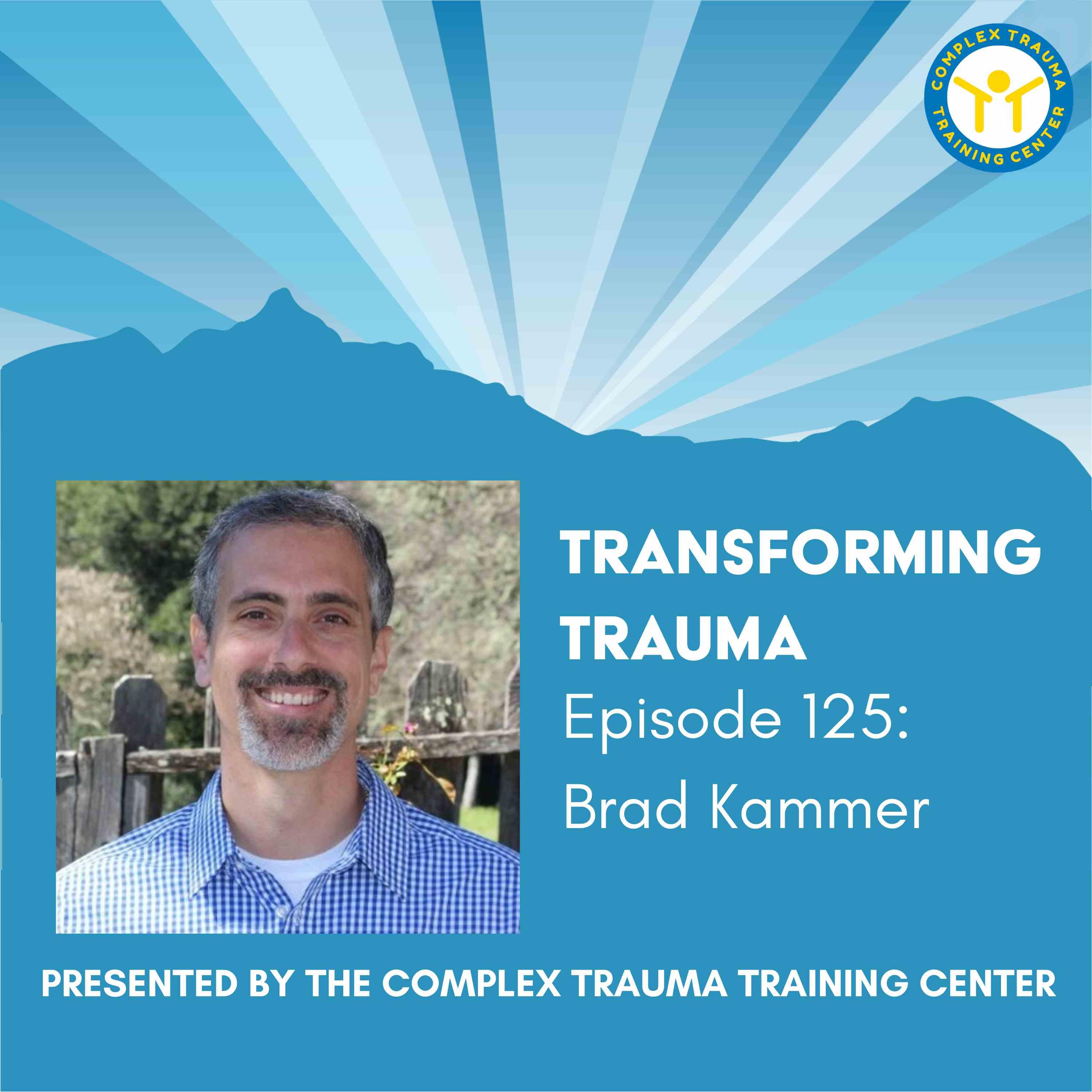 Introducing The Complex Trauma Training Center with Training Director Brad Kammer