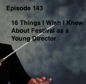 Episode 143 - 16 Things I Wish I Knew About Festival as a Young Director