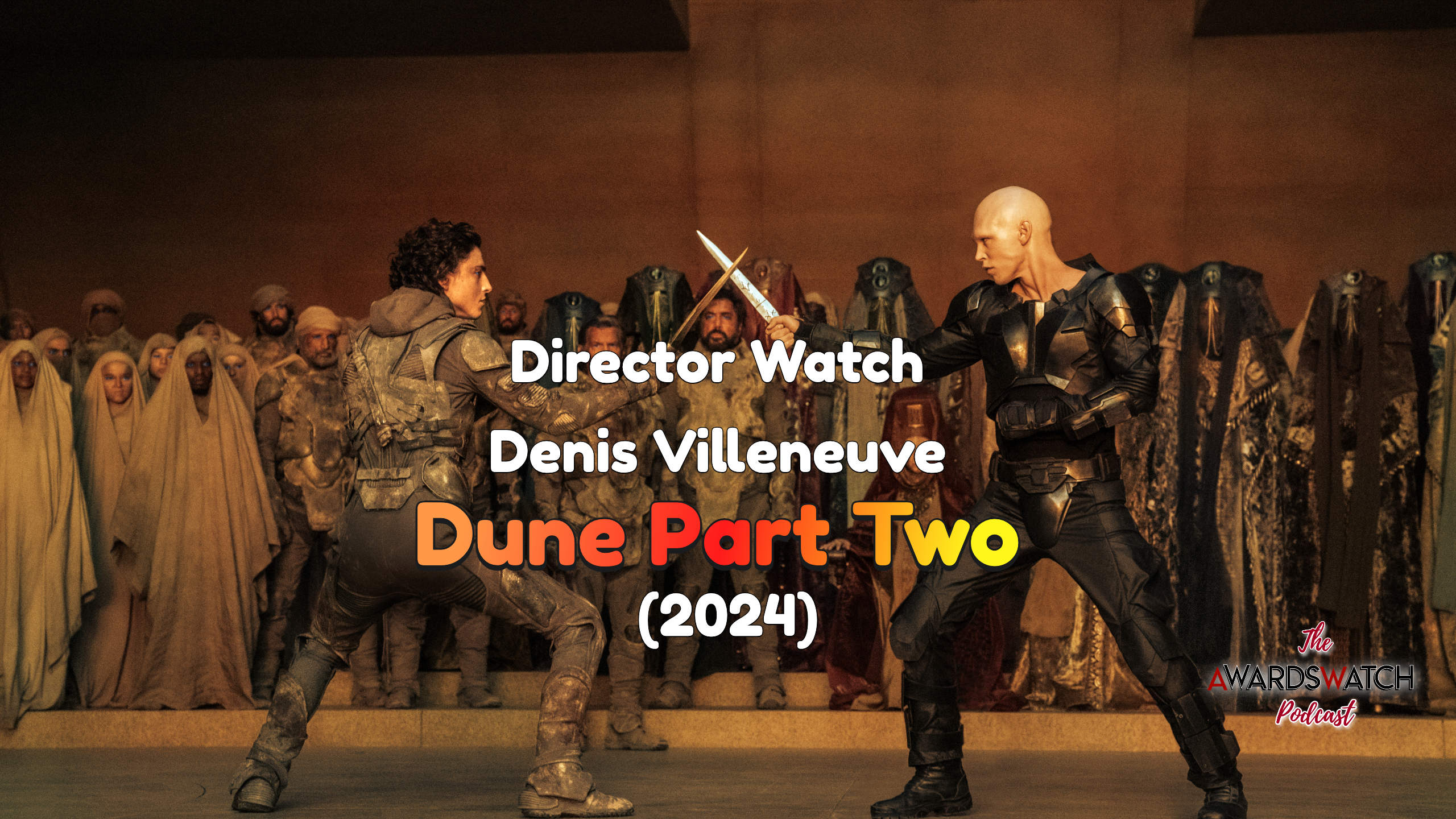 Director Watch Podcast Ep. 35 - 'Dune: Part Two' (Denis Villeneuve, 2024)