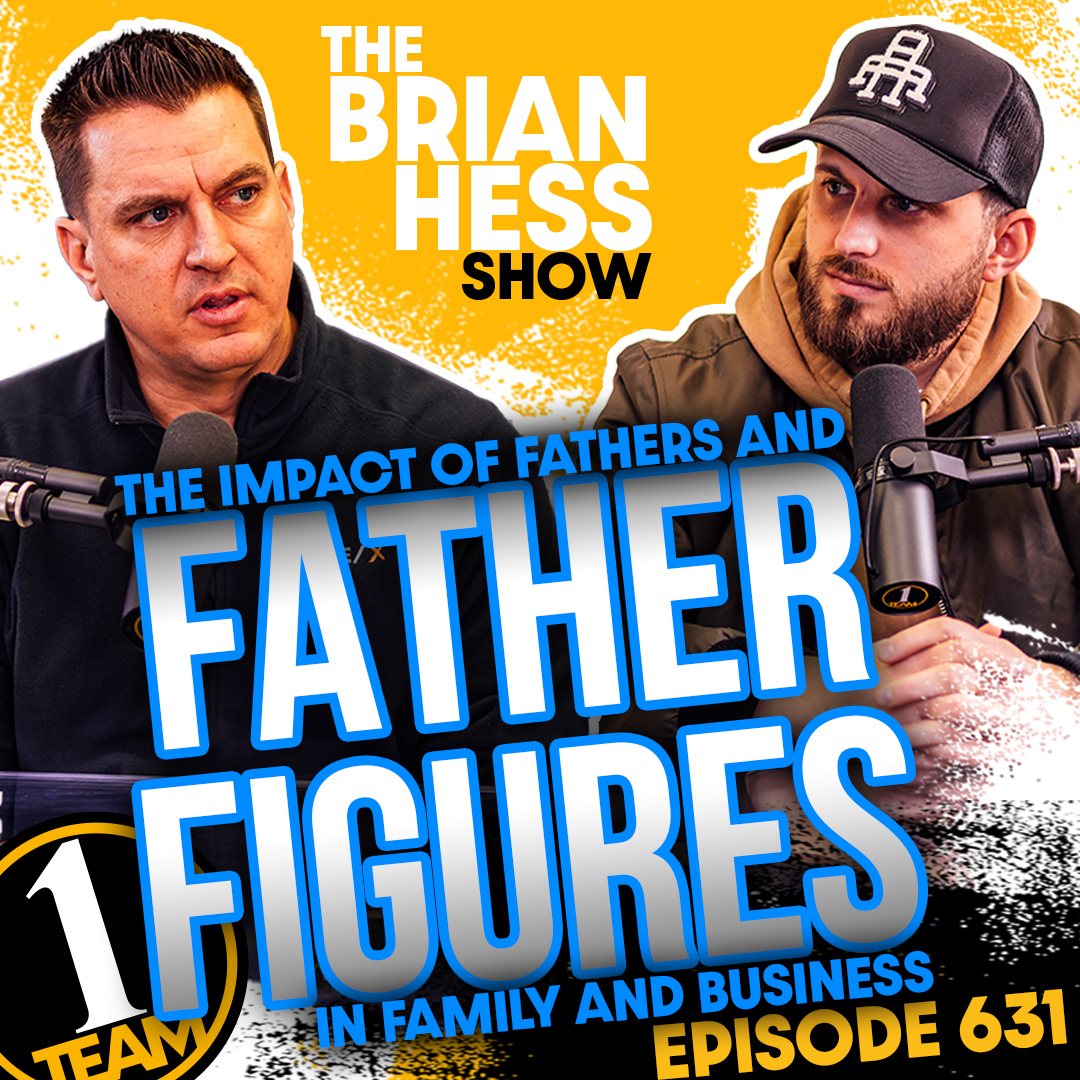 Episode 631 | The Impact of Fathers and Father Figures in Family and Business