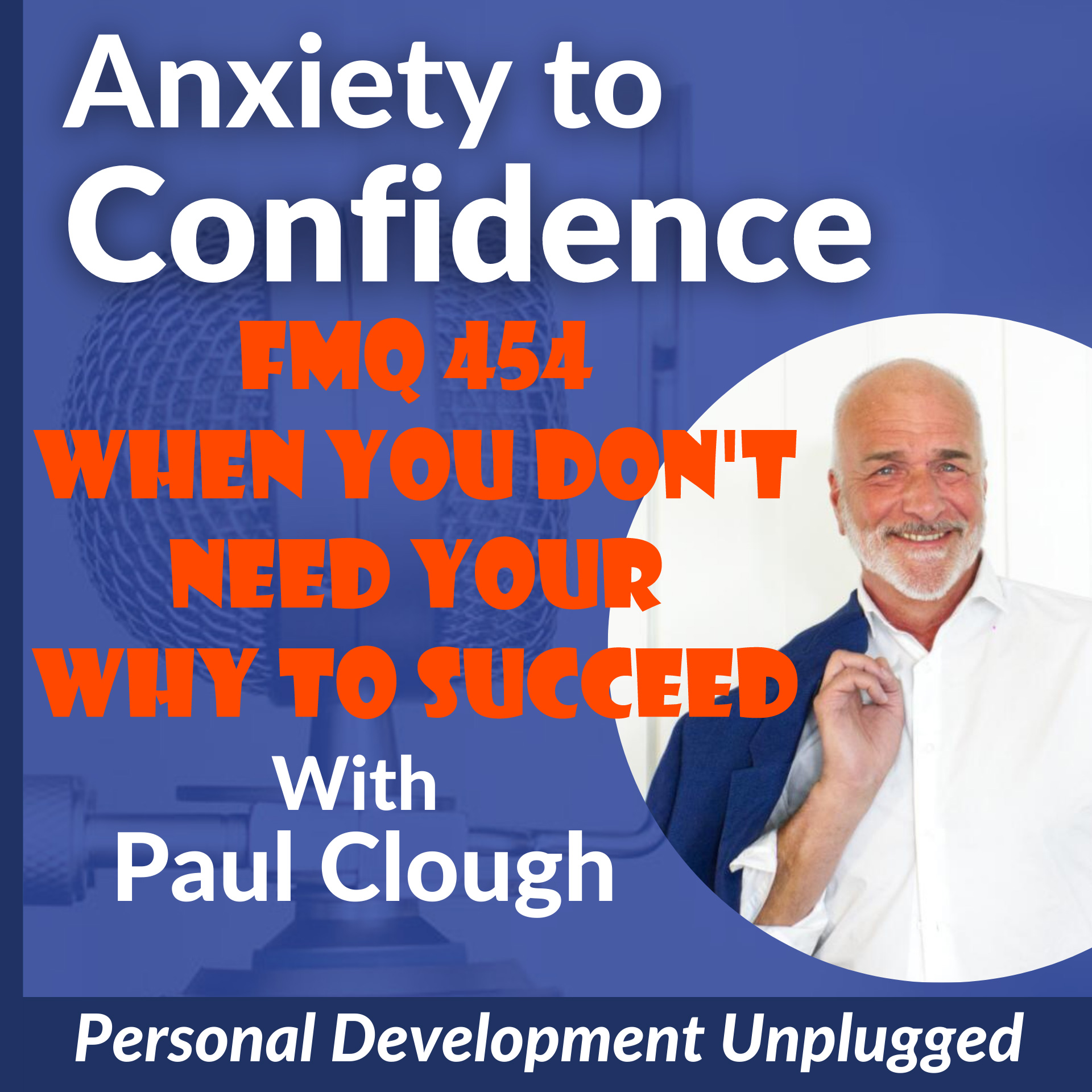 Anxiety to Confidence - The Personal Development Unplugged Podcast