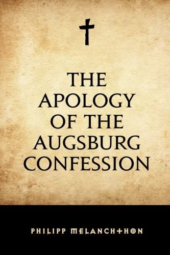 The Book of Concord:Apology of the Augsburg Confession Book