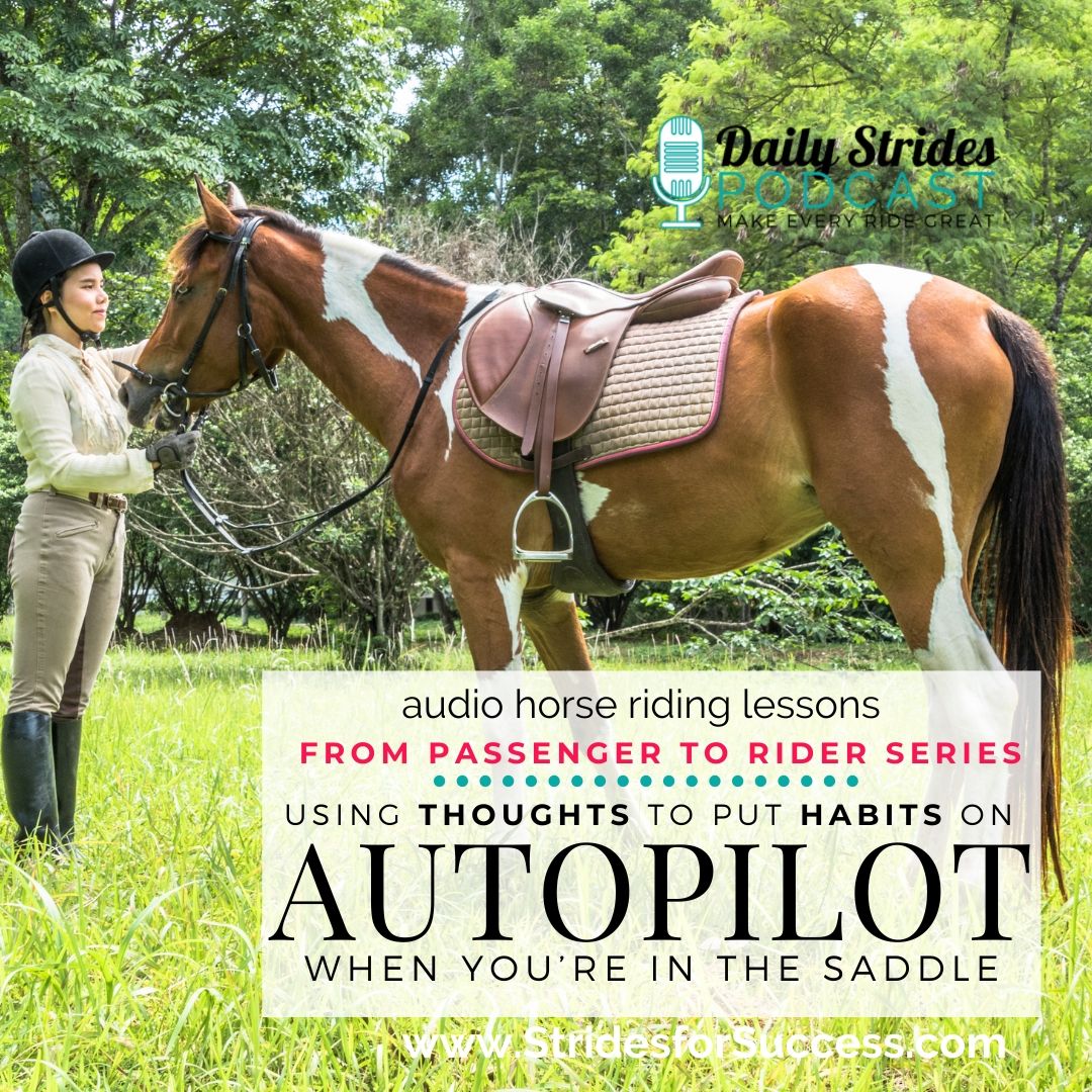 Using Your Thoughts to Put Better Habits on Autopilot in Your Riding