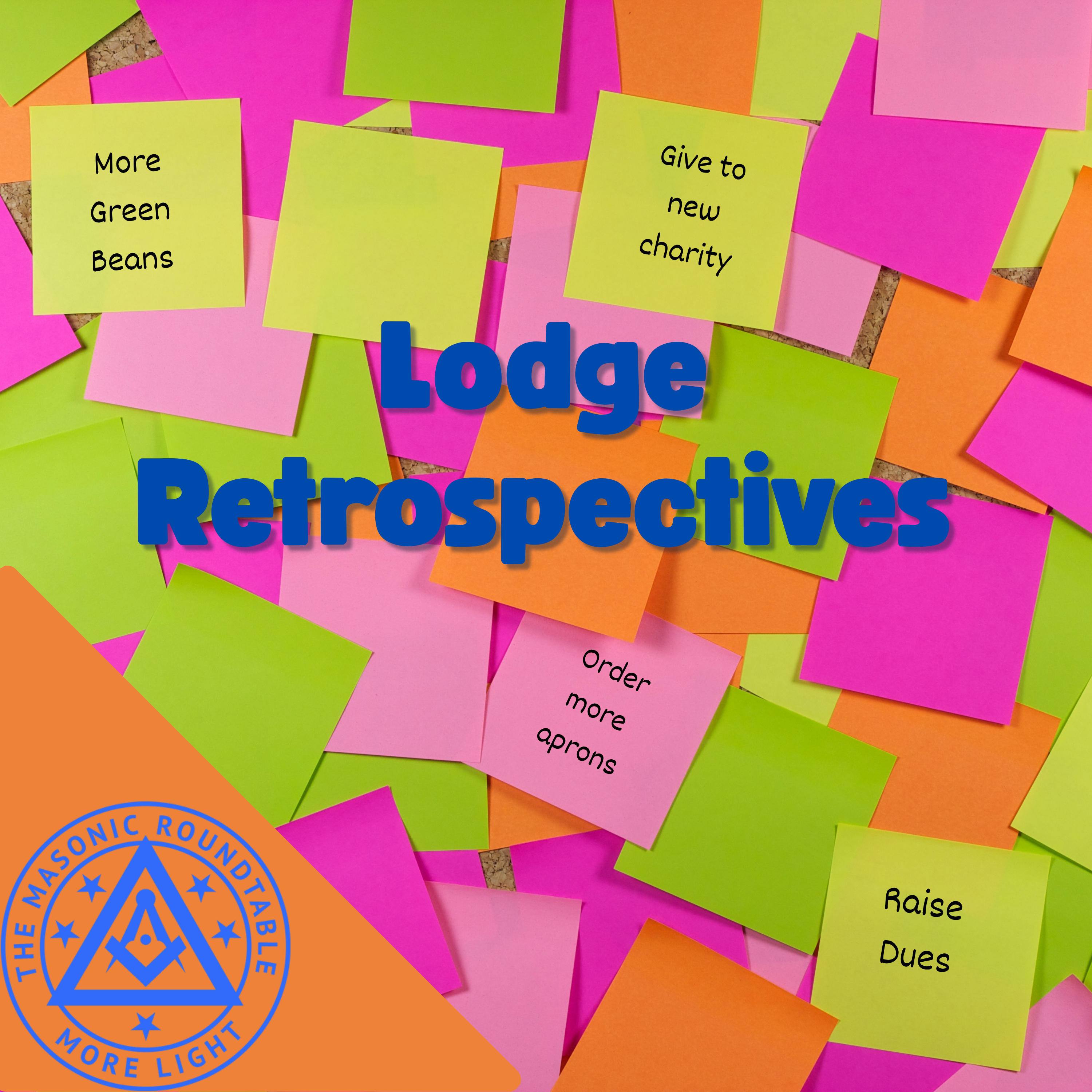 The Masonic Roundtable - 0520 - Lodge Retrospectives