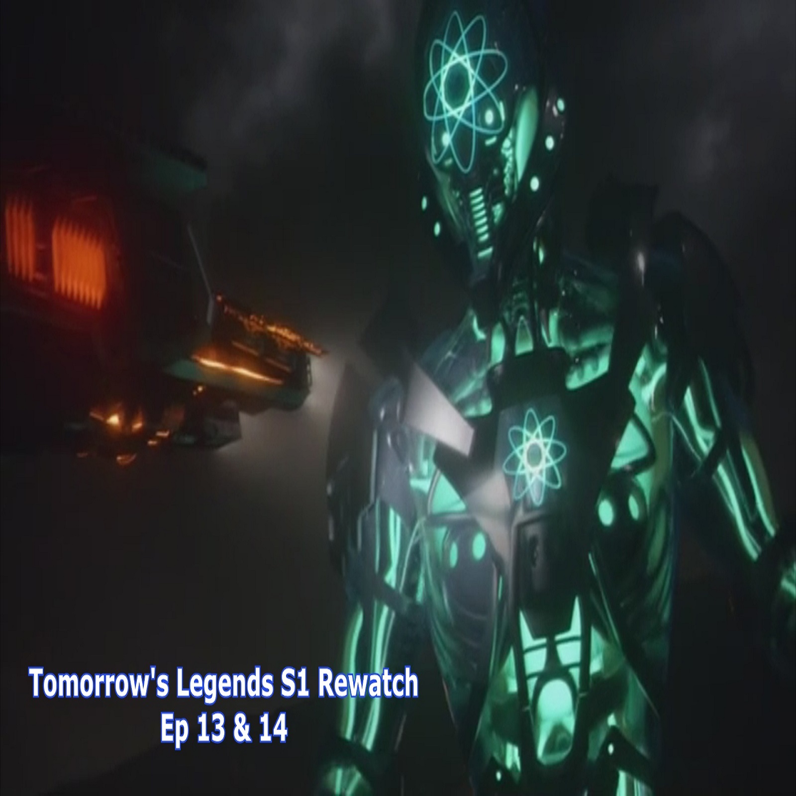 TL097 - Legends S1 Rewatch - Ep 13 & 14