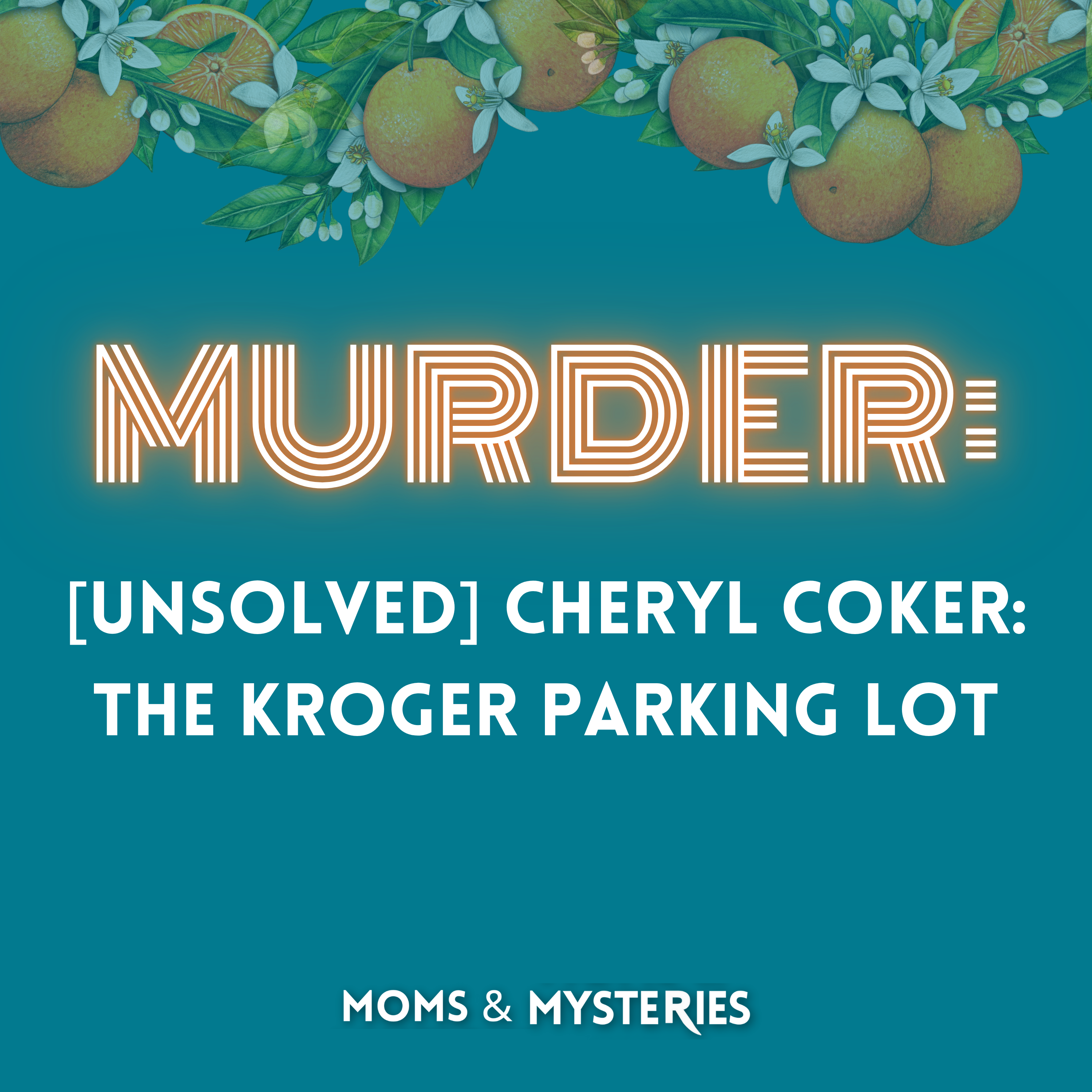 [Unsolved] Cheryl Coker: The Kroger Parking Lot