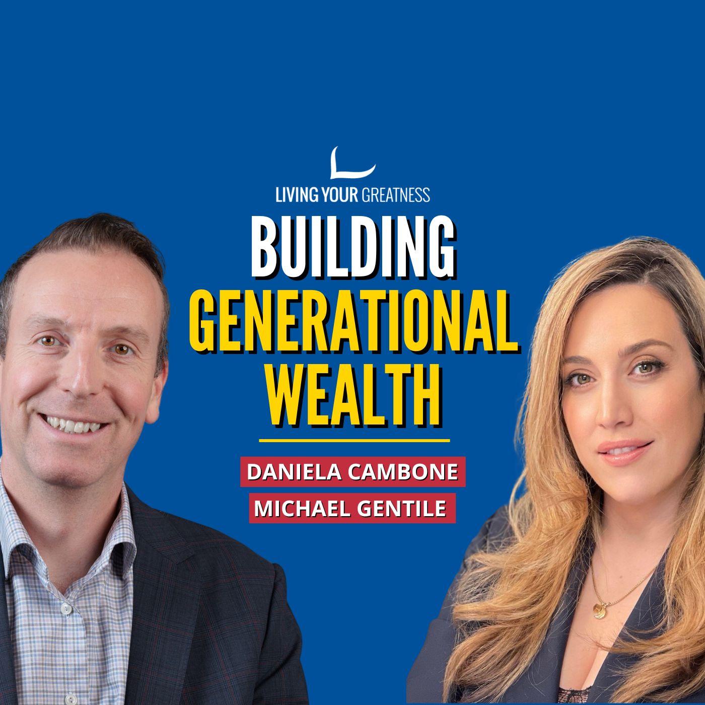 How To Build Generational Wealth (If You're Not a Millionaire) | Michael Gentile & Daniela Cambone