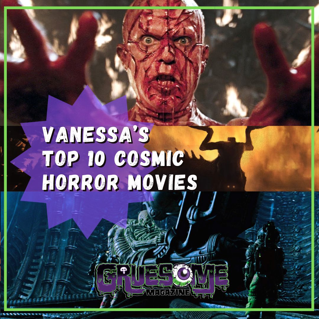 Vanessa's Top 10 Cosmic Horror Movies - Is your favorite among them?