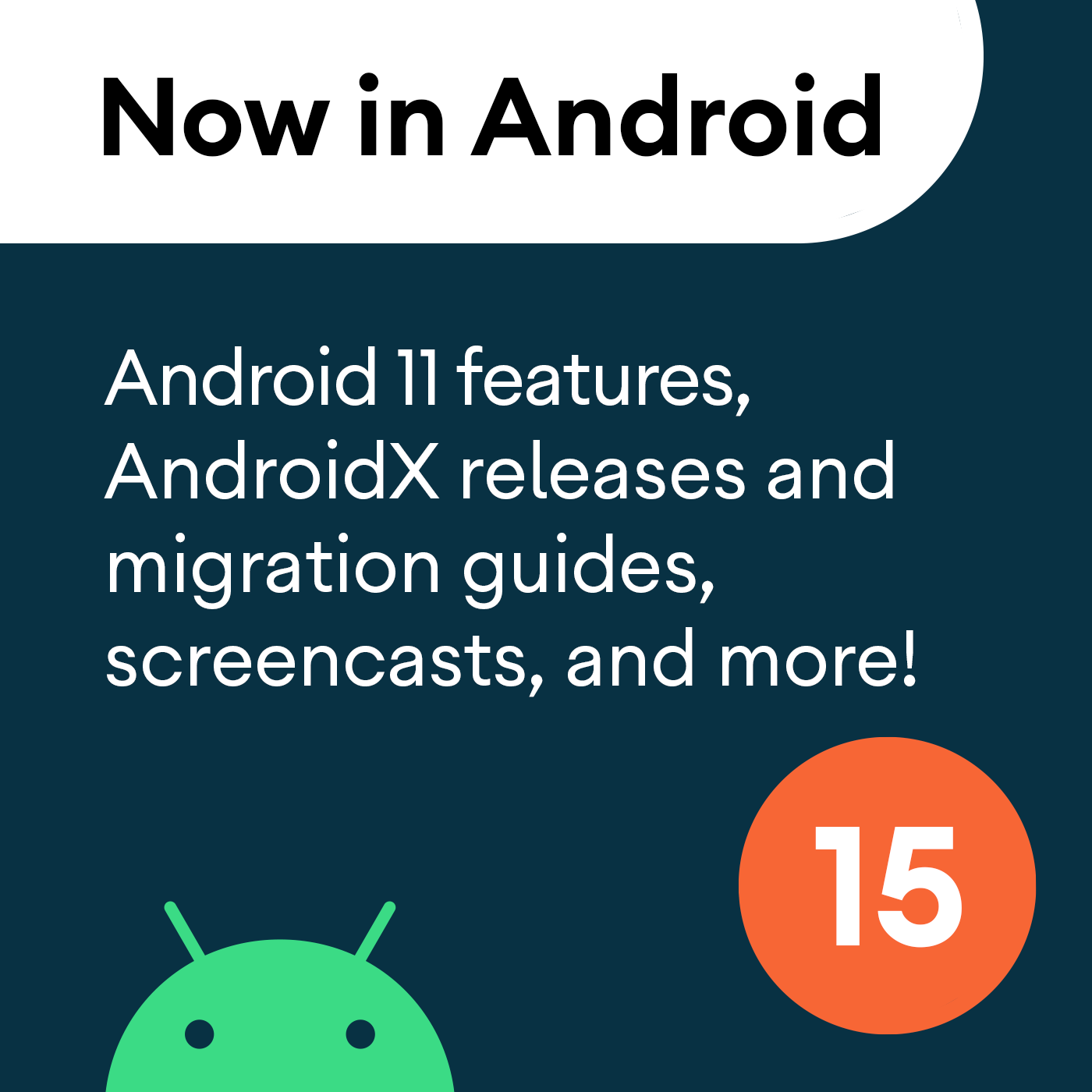 15 - Android 11 features, AndroidX, videos, articles, and more!