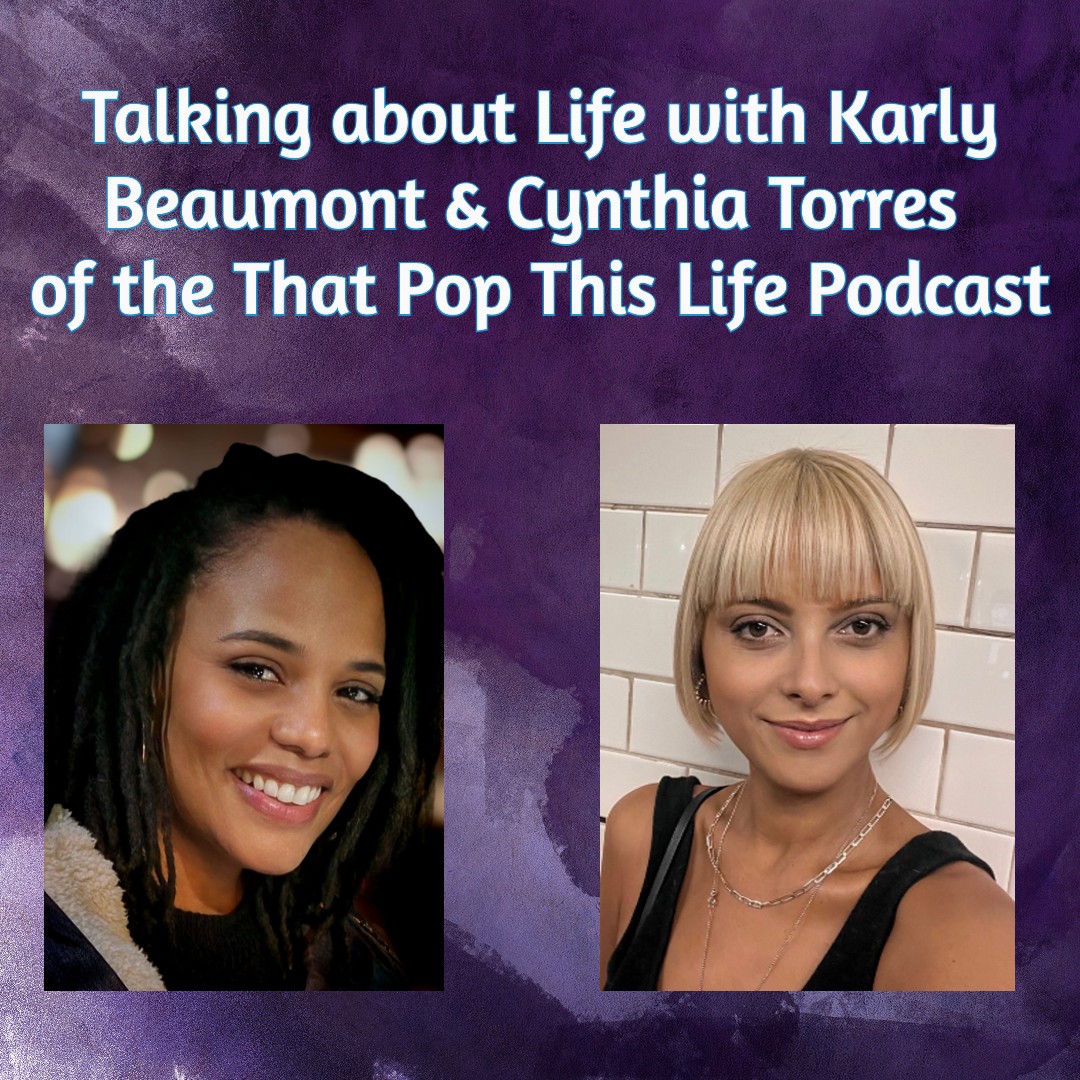 How Do You Approach Life?  With Karly & Cynthia from That Pop This Life.
